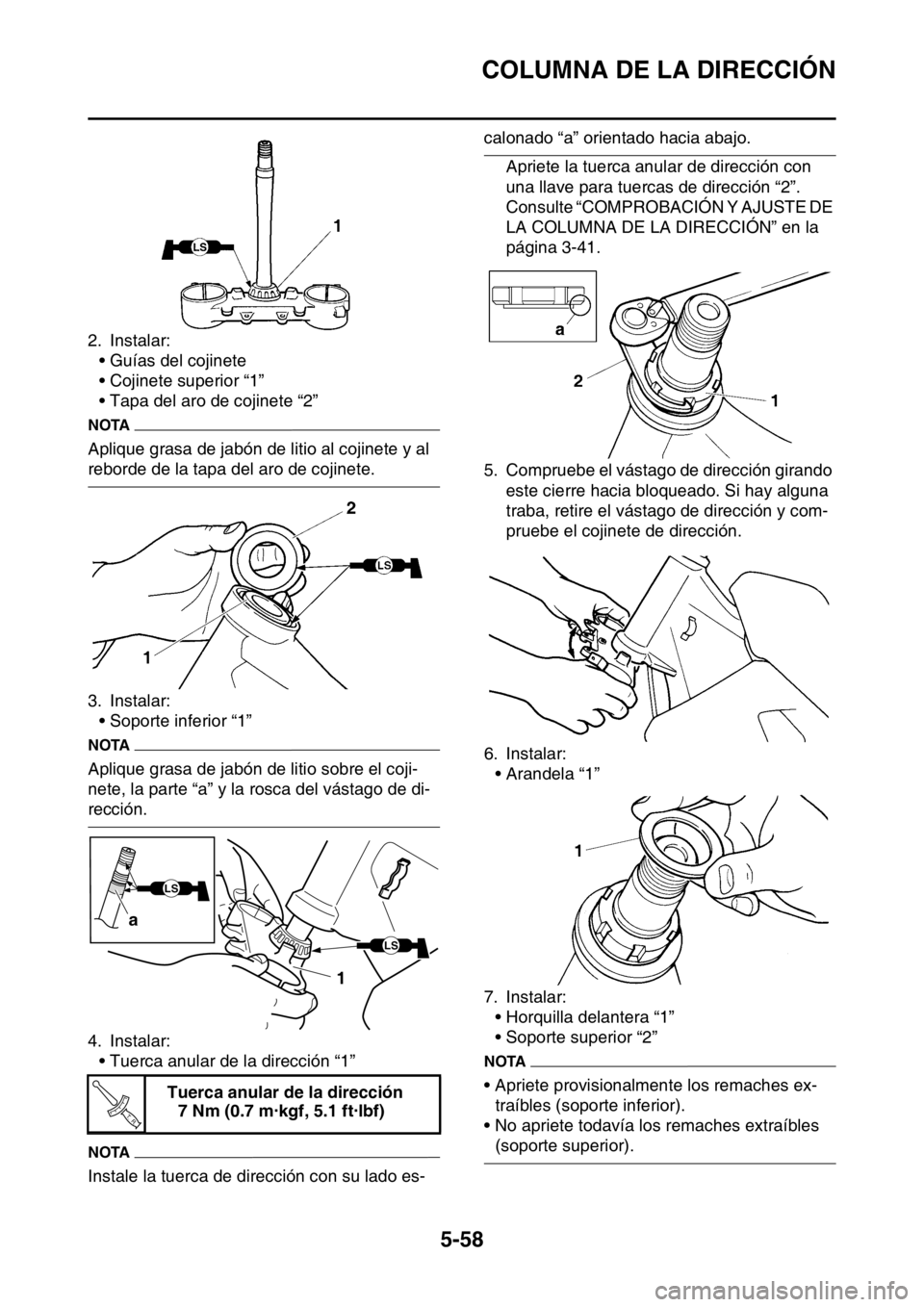 YAMAHA WR 250F 2016 Manuale de Empleo (in Spanish) COLUMNA DE LA DIRECCIÓN
5-58
2. Instalar:
• Guías del cojinete
• Cojinete superior “1”
• Tapa del aro de cojinete “2”
NOTA
Aplique grasa de jabón de litio al cojinete y al
reborde de YAMAHA WR 250F 2016 Manuale de Empleo (in Spanish) COLUMNA DE LA DIRECCIÓN
5-58
2. Instalar:
• Guías del cojinete
• Cojinete superior “1”
• Tapa del aro de cojinete “2”
NOTA
Aplique grasa de jabón de litio al cojinete y al
reborde de