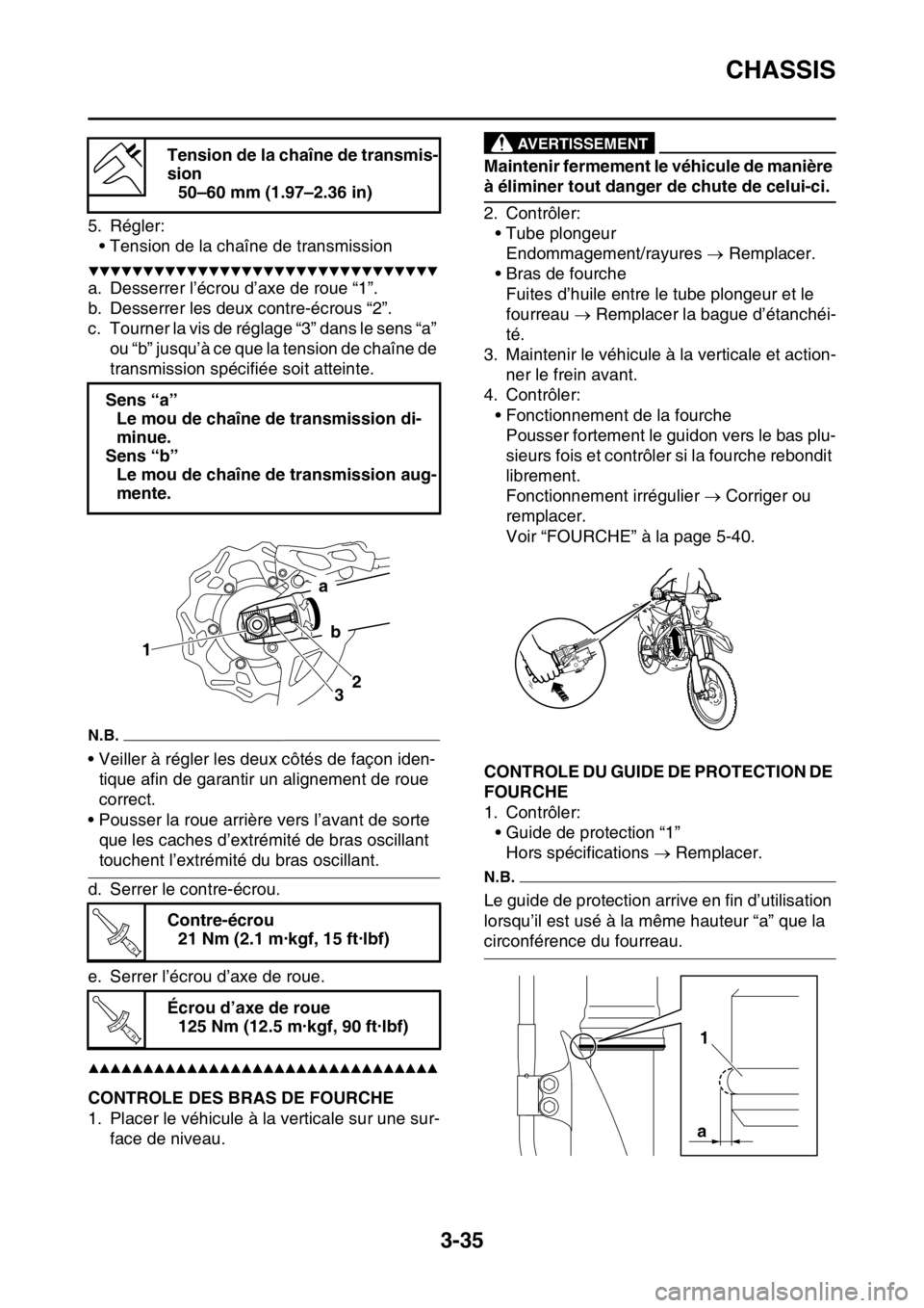 YAMAHA WR 250F 2016 Notices Demploi (in French) CHASSIS
3-35
5. Régler:
• Tension de la chaîne de transmission
▼▼▼▼▼▼▼▼▼▼▼▼▼▼▼▼▼▼▼▼▼▼▼▼▼▼▼▼▼▼▼▼
a. Desserrer l’écrou d’axe de r YAMAHA WR 250F 2016 Notices Demploi (in French) CHASSIS
3-35
5. Régler:
• Tension de la chaîne de transmission
▼▼▼▼▼▼▼▼▼▼▼▼▼▼▼▼▼▼▼▼▼▼▼▼▼▼▼▼▼▼▼▼
a. Desserrer l’écrou d’axe de r