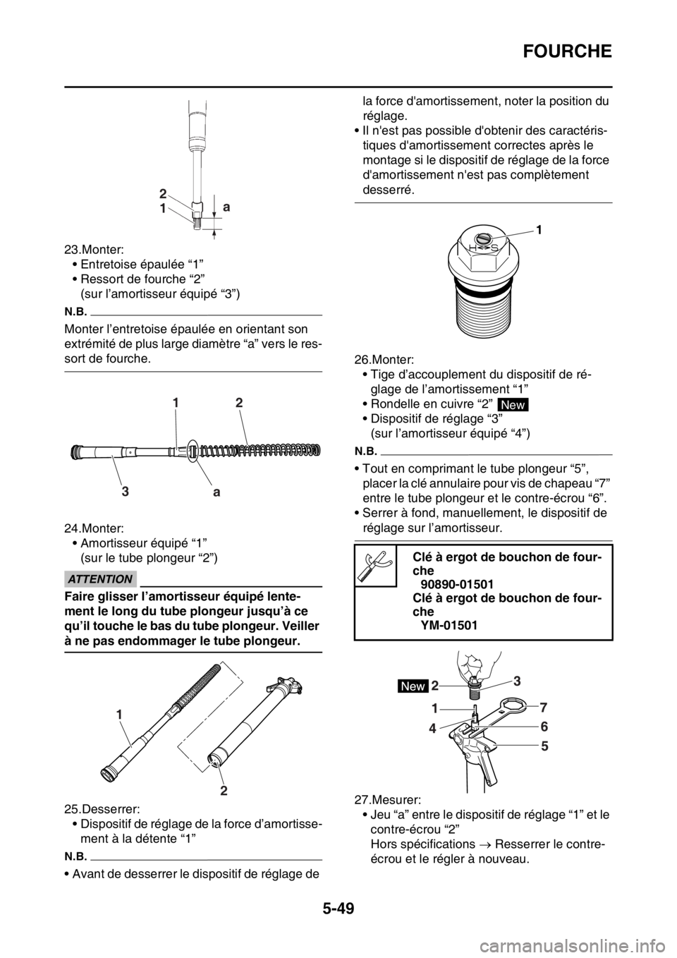 YAMAHA WR 250F 2016 Notices Demploi (in French) FOURCHE
5-49
23.Monter:
• Entretoise épaulée “1”
• Ressort de fourche “2”
(sur l’amortisseur équipé “3”)
N.B.
Monter l’entretoise épaulée en orientant son
extrémité de plu YAMAHA WR 250F 2016 Notices Demploi (in French) FOURCHE
5-49
23.Monter:
• Entretoise épaulée “1”
• Ressort de fourche “2”
(sur l’amortisseur équipé “3”)
N.B.
Monter l’entretoise épaulée en orientant son
extrémité de plu