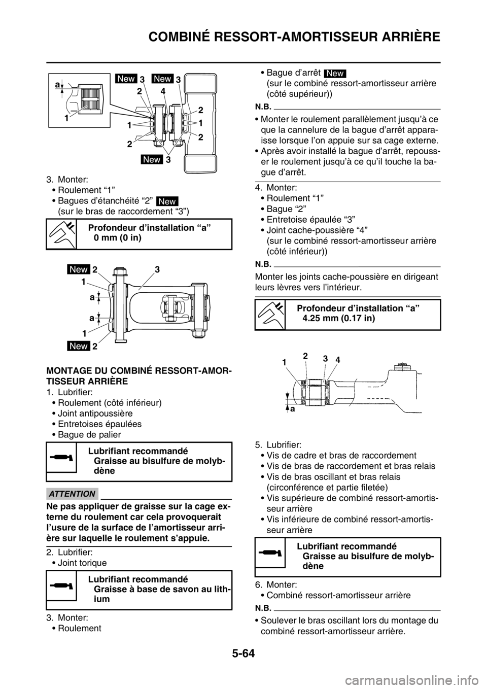 YAMAHA WR 250F 2016 Notices Demploi (in French) COMBINÉ RESSORT-AMORTISSEUR ARRIÈRE
5-64
3. Monter:
• Roulement “1”
• Bagues d’étanchéité “2”
(sur le bras de raccordement “3”)
FAS2GB2217MONTAGE DU COMBINÉ RESSORT-AMOR-
TISS YAMAHA WR 250F 2016 Notices Demploi (in French) COMBINÉ RESSORT-AMORTISSEUR ARRIÈRE
5-64
3. Monter:
• Roulement “1”
• Bagues d’étanchéité “2”
(sur le bras de raccordement “3”)
FAS2GB2217MONTAGE DU COMBINÉ RESSORT-AMOR-
TISS