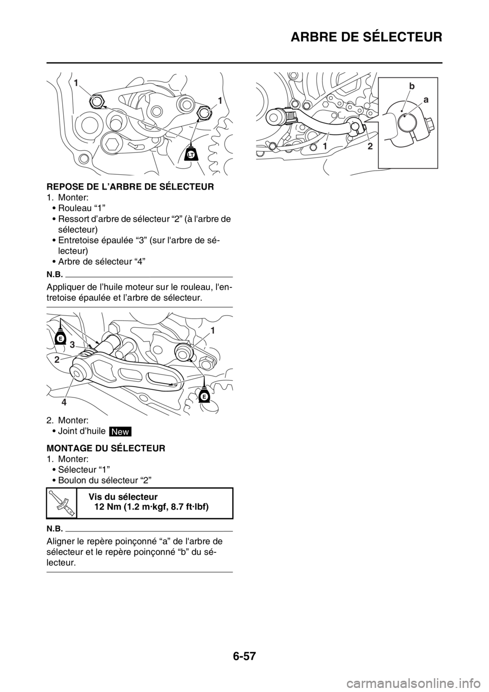 YAMAHA WR 250F 2016 Notices Demploi (in French) ARBRE DE SÉLECTEUR
6-57
FAS2GB2298REPOSE DE L’ARBRE DE SÉLECTEUR
1. Monter:
• Rouleau “1”
• Ressort d’arbre de sélecteur “2” (à larbre de
sélecteur)
• Entretoise épaulée “ YAMAHA WR 250F 2016 Notices Demploi (in French) ARBRE DE SÉLECTEUR
6-57
FAS2GB2298REPOSE DE L’ARBRE DE SÉLECTEUR
1. Monter:
• Rouleau “1”
• Ressort d’arbre de sélecteur “2” (à larbre de
sélecteur)
• Entretoise épaulée “