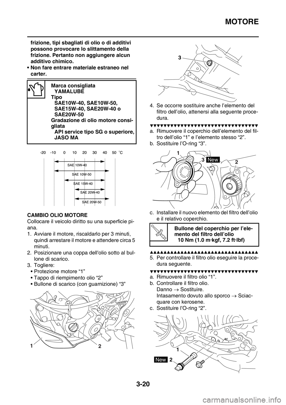 YAMAHA WR 250F 2016 Manuale duso (in Italian) MOTORE
3-20
frizione, tipi sbagliati di olio o di additivi
possono provocare lo slittamento della
frizione. Pertanto non aggiungere alcun
additivo chimico.
• Non fare entrare materiale estraneo n YAMAHA WR 250F 2016 Manuale duso (in Italian) MOTORE
3-20
frizione, tipi sbagliati di olio o di additivi
possono provocare lo slittamento della
frizione. Pertanto non aggiungere alcun
additivo chimico.
• Non fare entrare materiale estraneo n