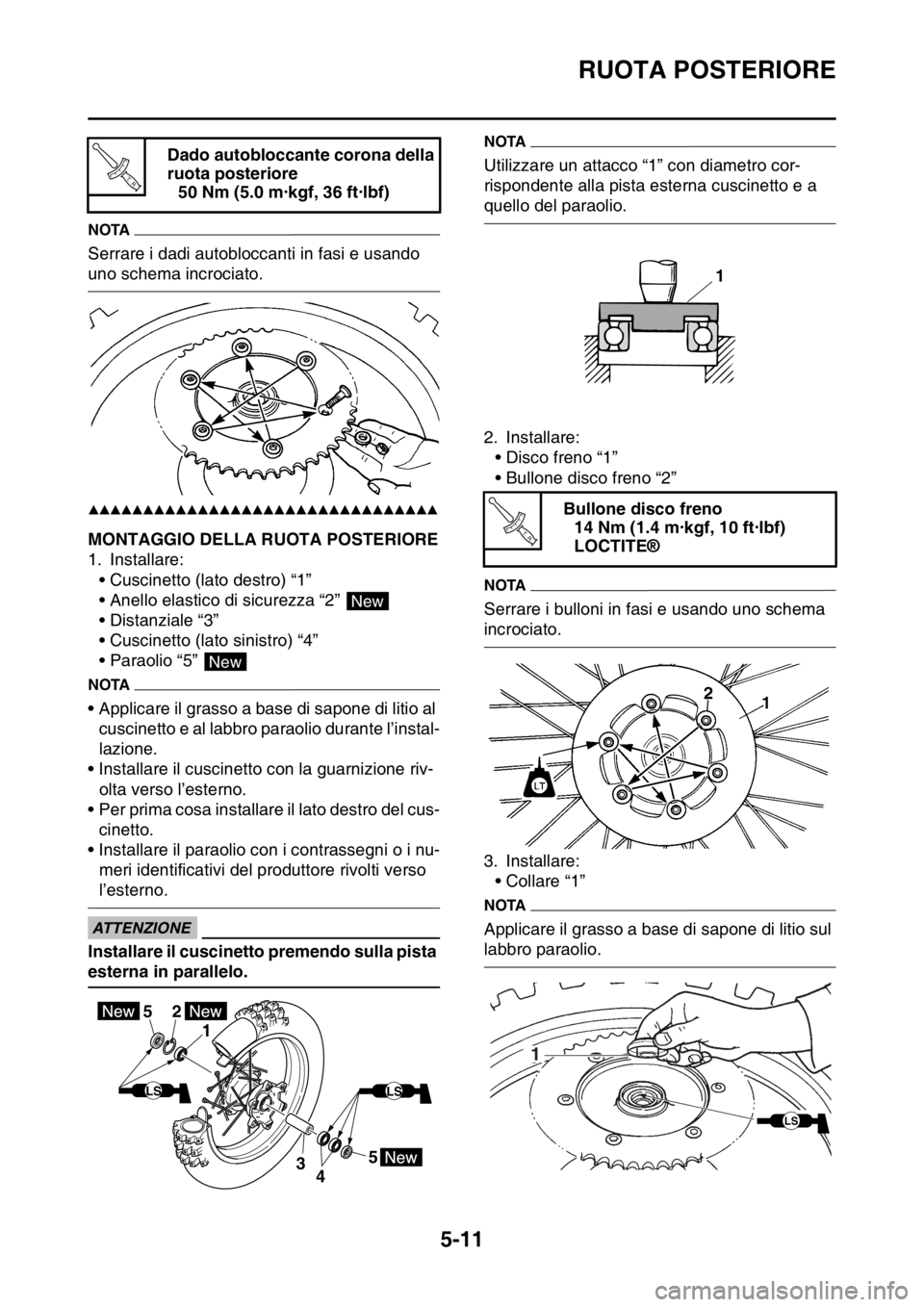 YAMAHA WR 250F 2016 Manuale duso (in Italian) RUOTA POSTERIORE
5-11
NOTA
Serrare i dadi autobloccanti in fasi e usando
uno schema incrociato.
▲▲▲▲▲▲▲▲▲▲▲▲▲▲▲▲▲▲▲▲▲▲▲▲▲▲▲▲▲▲▲▲
HAS2GB YAMAHA WR 250F 2016 Manuale duso (in Italian) RUOTA POSTERIORE
5-11
NOTA
Serrare i dadi autobloccanti in fasi e usando
uno schema incrociato.
▲▲▲▲▲▲▲▲▲▲▲▲▲▲▲▲▲▲▲▲▲▲▲▲▲▲▲▲▲▲▲▲
HAS2GB