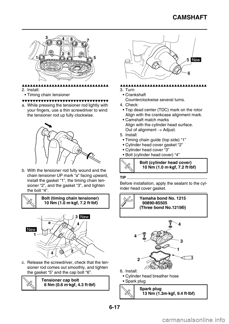 YAMAHA WR 250F 2015 Owners Manual CAMSHAFT
6-17
▲▲▲▲▲▲▲▲▲▲▲▲▲▲▲▲▲▲▲▲▲▲▲▲▲▲▲▲▲▲▲▲
2. Install:
• Timing chain tensioner
▼▼▼▼▼▼▼▼▼▼▼▼▼▼▼▼ YAMAHA WR 250F 2015 Owners Manual CAMSHAFT
6-17
▲▲▲▲▲▲▲▲▲▲▲▲▲▲▲▲▲▲▲▲▲▲▲▲▲▲▲▲▲▲▲▲
2. Install:
• Timing chain tensioner
▼▼▼▼▼▼▼▼▼▼▼▼▼▼▼▼
