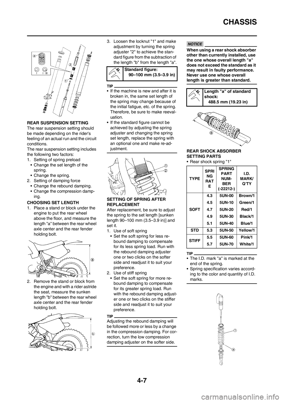 YAMAHA WR 250F 2014 Owners Manual 4-7
CHASSIS
REAR SUSPENSION SETTING
The rear suspension setting should
be made depending on the riders
feeling of an actual run and the circuit
conditions.
The rear suspension setting includes
th YAMAHA WR 250F 2014 Owners Manual 4-7
CHASSIS
REAR SUSPENSION SETTING
The rear suspension setting should
be made depending on the riders
feeling of an actual run and the circuit
conditions.
The rear suspension setting includes
th
