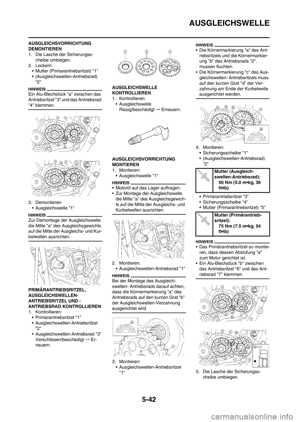 YAMAHA WR 250F 2014 Betriebsanleitungen (in German) 5-42
AUSGLEICHSWELLE
AUSGLEICHSVORRICHTUNG
DEMONTIEREN
1. Die Lasche der Sicherungss-
cheibe umbiegen.
2. Lockern:
• Mutter (Primarantriebsritzel) "1"
• (Ausgleichswellen-Antriebsrad)
"2"
Ein Al YAMAHA WR 250F 2014 Betriebsanleitungen (in German) 5-42
AUSGLEICHSWELLE
AUSGLEICHSVORRICHTUNG
DEMONTIEREN
1. Die Lasche der Sicherungss-
cheibe umbiegen.
2. Lockern:
• Mutter (Primarantriebsritzel) "1"
• (Ausgleichswellen-Antriebsrad)
"2"
Ein Al