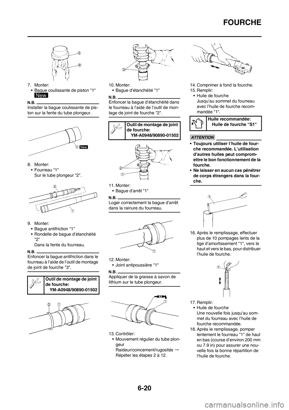 YAMAHA WR 250F 2014 Notices Demploi (in French) 6-20
FOURCHE
7. Monter:
• Bague coulissante de piston "1"
Installer la bague coulissante de pis-
ton sur la fente du tube plongeur.
8. Monter:
• Fourreau "1"
Sur le tube plongeur "2".
9. Monter:
YAMAHA WR 250F 2014 Notices Demploi (in French) 6-20
FOURCHE
7. Monter:
• Bague coulissante de piston "1"
Installer la bague coulissante de pis-
ton sur la fente du tube plongeur.
8. Monter:
• Fourreau "1"
Sur le tube plongeur "2".
9. Monter: