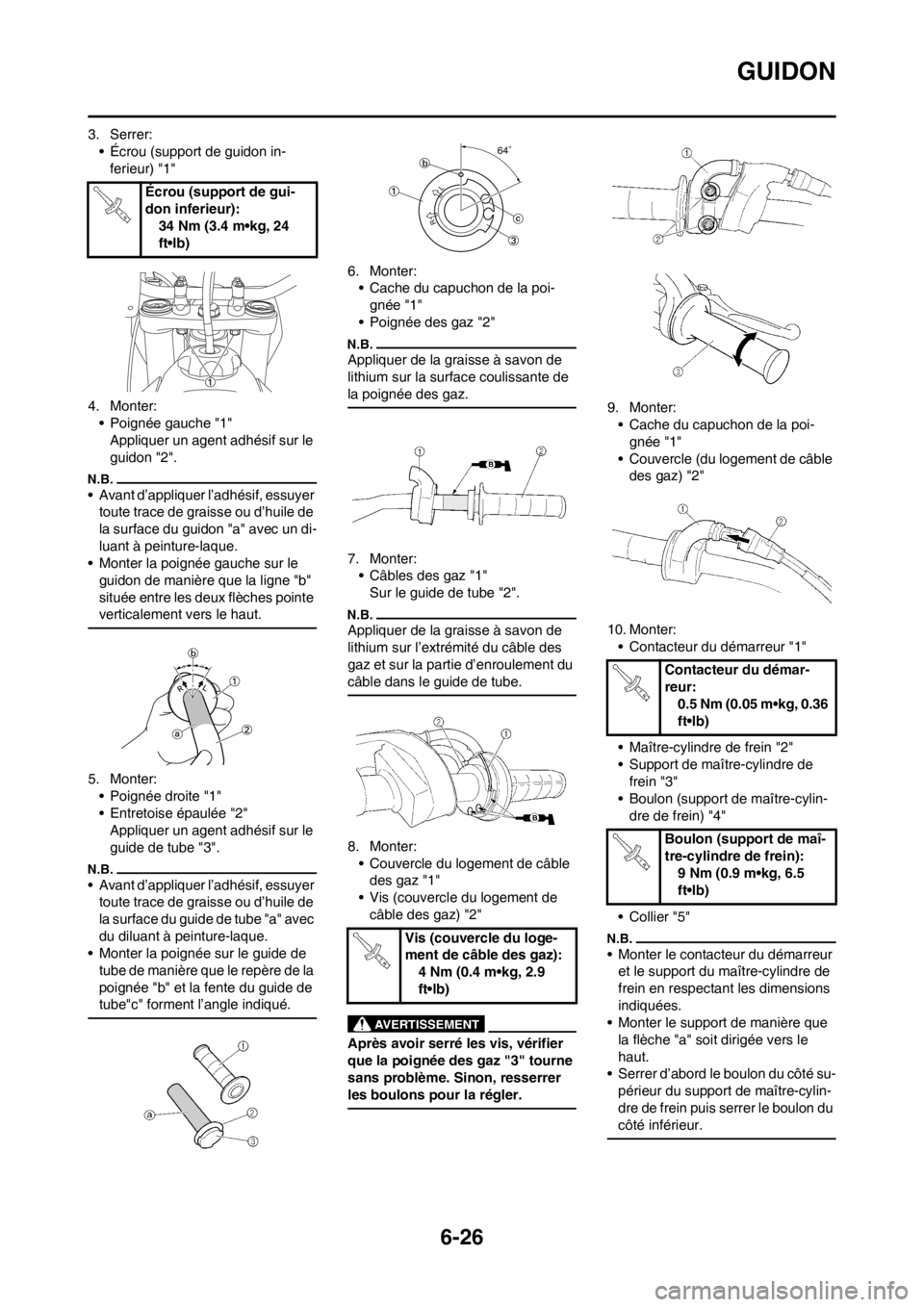 YAMAHA WR 250F 2014 Notices Demploi (in French) 6-26
GUIDON
3. Serrer:
• Écrou (support de guidon in-
ferieur) "1"
4. Monter:
• Poignée gauche "1"
Appliquer un agent adhésif sur le
guidon "2".
• Avant d’appliquer l’adhésif, essuyer
YAMAHA WR 250F 2014 Notices Demploi (in French) 6-26
GUIDON
3. Serrer:
• Écrou (support de guidon in-
ferieur) "1"
4. Monter:
• Poignée gauche "1"
Appliquer un agent adhésif sur le
guidon "2".
• Avant d’appliquer l’adhésif, essuyer