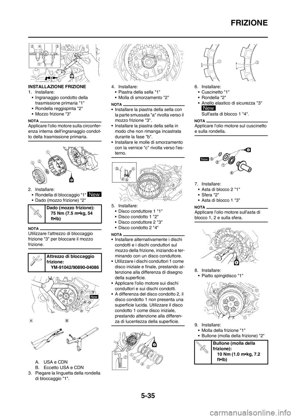 YAMAHA WR 250F 2014 Manuale duso (in Italian) 5-35
FRIZIONE
INSTALLAZIONE FRIZIONE
1. Installare:
• Ingranaggio condotto della
trasmissione primaria "1"
• Rondella reggispinta "2"
• Mozzo frizione "3"
Applicare lolio motore sulla circonfe YAMAHA WR 250F 2014 Manuale duso (in Italian) 5-35
FRIZIONE
INSTALLAZIONE FRIZIONE
1. Installare:
• Ingranaggio condotto della
trasmissione primaria "1"
• Rondella reggispinta "2"
• Mozzo frizione "3"
Applicare lolio motore sulla circonfe
