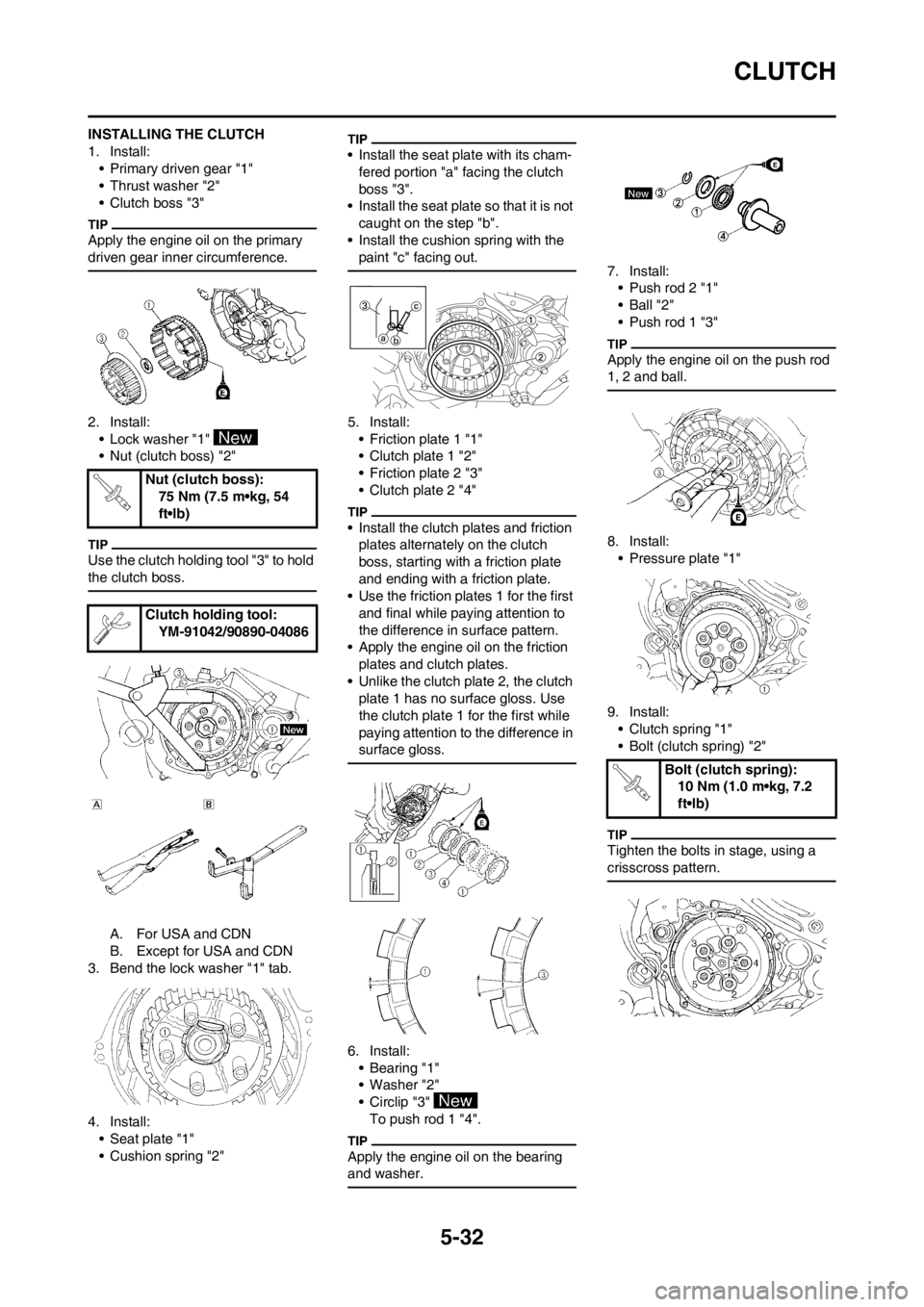 YAMAHA WR 250F 2013 Owners Manual 5-32
CLUTCH
INSTALLING THE CLUTCH
1. Install:
• Primary driven gear "1"
• Thrust washer "2"
• Clutch boss "3"
Apply the engine oil on the primary
driven gear inner circumference.
2. Install:
†YAMAHA WR 250F 2013 Owners Manual 5-32
CLUTCH
INSTALLING THE CLUTCH
1. Install:
• Primary driven gear "1"
• Thrust washer "2"
• Clutch boss "3"
Apply the engine oil on the primary
driven gear inner circumference.
2. Install:
â€