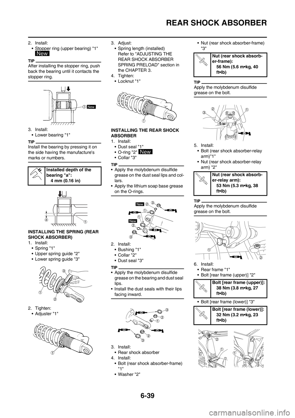YAMAHA WR 250F 2013  Owners Manual 6-39
REAR SHOCK ABSORBER
2. Install:
• Stopper ring (upper bearing) "1" 
After installing the stopper ring, push 
back the bearing until it contacts the 
stopper ring.
3. Install:
• Lower bearing 