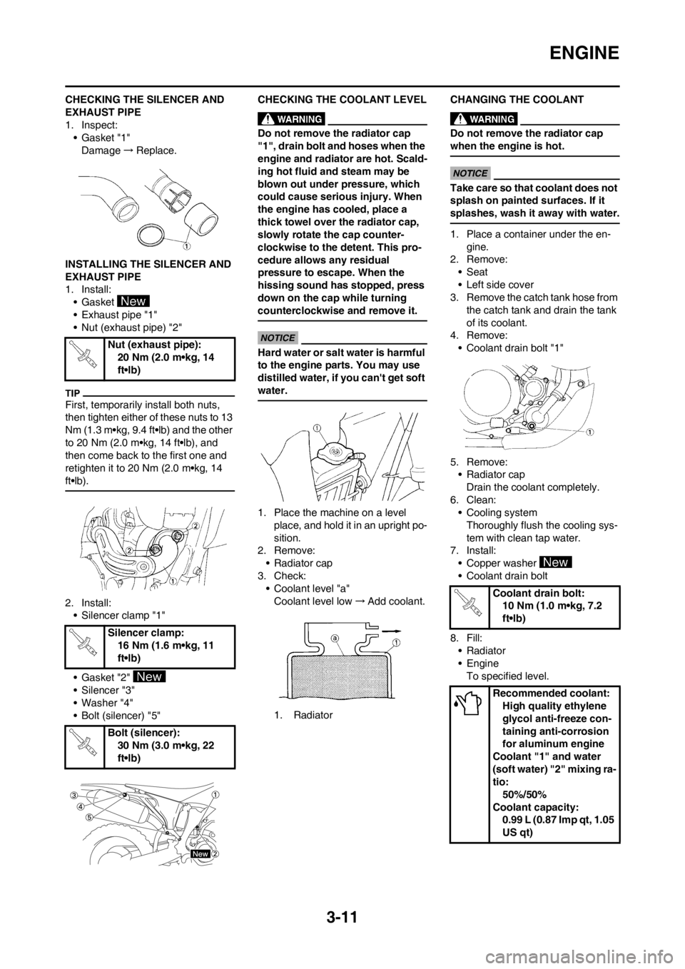 YAMAHA WR 250F 2013 Repair Manual 3-11
ENGINE
CHECKING THE SILENCER AND
EXHAUST PIPE
1. Inspect:
• Gasket "1"
Damage→Replace.
INSTALLING THE SILENCER AND
EXHAUST PIPE
1. Install:
• Gasket
• Exhaust pipe "1"
• Nut (exhaust YAMAHA WR 250F 2013 Repair Manual 3-11
ENGINE
CHECKING THE SILENCER AND
EXHAUST PIPE
1. Inspect:
• Gasket "1"
Damage→Replace.
INSTALLING THE SILENCER AND
EXHAUST PIPE
1. Install:
• Gasket
• Exhaust pipe "1"
• Nut (exhaust