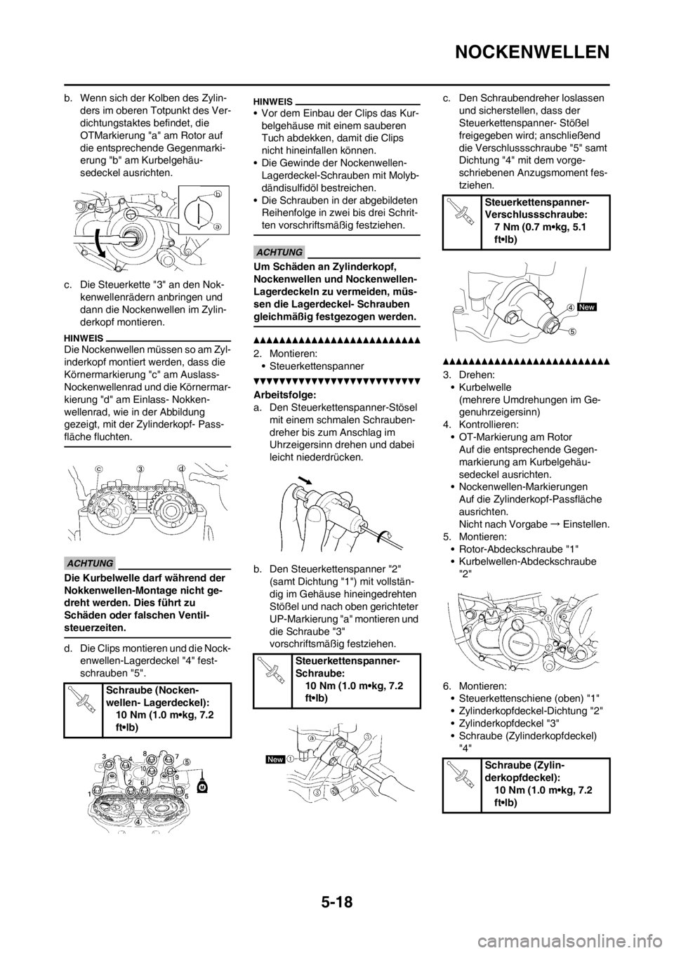 YAMAHA WR 250F 2013 Betriebsanleitungen (in German) 5-18
NOCKENWELLEN
b. Wenn sich der Kolben des Zylin-
ders im oberen Totpunkt des Ver-
dichtungstaktes befindet, die
OTMarkierung "a" am Rotor auf
die entsprechende Gegenmarki-
erung "b" am Kurbelgeh YAMAHA WR 250F 2013 Betriebsanleitungen (in German) 5-18
NOCKENWELLEN
b. Wenn sich der Kolben des Zylin-
ders im oberen Totpunkt des Ver-
dichtungstaktes befindet, die
OTMarkierung "a" am Rotor auf
die entsprechende Gegenmarki-
erung "b" am Kurbelgeh