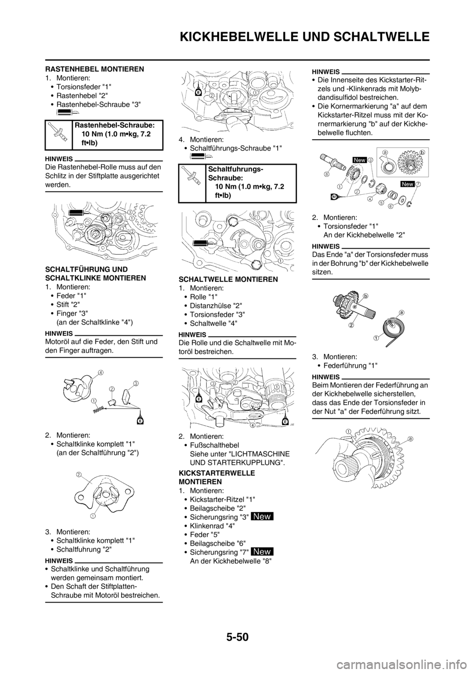 YAMAHA WR 250F 2013 Betriebsanleitungen (in German) 5-50
KICKHEBELWELLE UND SCHALTWELLE
RASTENHEBEL MONTIEREN
1. Montieren:
• Torsionsfeder "1"
• Rastenhebel "2"
• Rastenhebel-Schraube "3"
Die Rastenhebel-Rolle muss auf den
Schlitz in der Stift YAMAHA WR 250F 2013 Betriebsanleitungen (in German) 5-50
KICKHEBELWELLE UND SCHALTWELLE
RASTENHEBEL MONTIEREN
1. Montieren:
• Torsionsfeder "1"
• Rastenhebel "2"
• Rastenhebel-Schraube "3"
Die Rastenhebel-Rolle muss auf den
Schlitz in der Stift