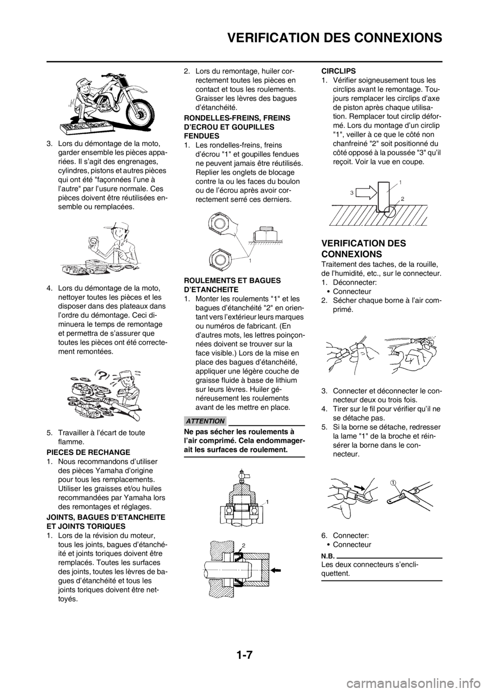 YAMAHA WR 250F 2013 Notices Demploi (in French) 1-7
VERIFICATION DES CONNEXIONS
3. Lors du démontage de la moto,
garder ensemble les pièces appa-
riées. Il s’agit des engrenages,
cylindres, pistons et autres pièces
qui ont été "façonné YAMAHA WR 250F 2013 Notices Demploi (in French) 1-7
VERIFICATION DES CONNEXIONS
3. Lors du démontage de la moto,
garder ensemble les pièces appa-
riées. Il s’agit des engrenages,
cylindres, pistons et autres pièces
qui ont été "façonné