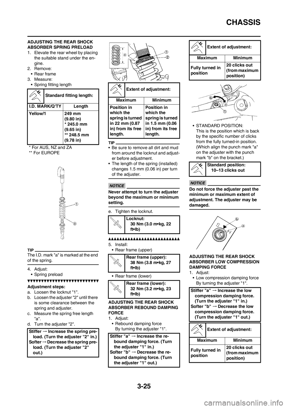 YAMAHA WR 250F 2012 Manual Online 3-25
CHASSIS
ADJUSTING THE REAR SHOCK
ABSORBER SPRING PRELOAD
1. Elevate the rear wheel by placing
the suitable stand under the en-
gine.
2. Remove:
• Rear frame
3. Measure:
• Spring fitting len YAMAHA WR 250F 2012 Manual Online 3-25
CHASSIS
ADJUSTING THE REAR SHOCK
ABSORBER SPRING PRELOAD
1. Elevate the rear wheel by placing
the suitable stand under the en-
gine.
2. Remove:
• Rear frame
3. Measure:
• Spring fitting len