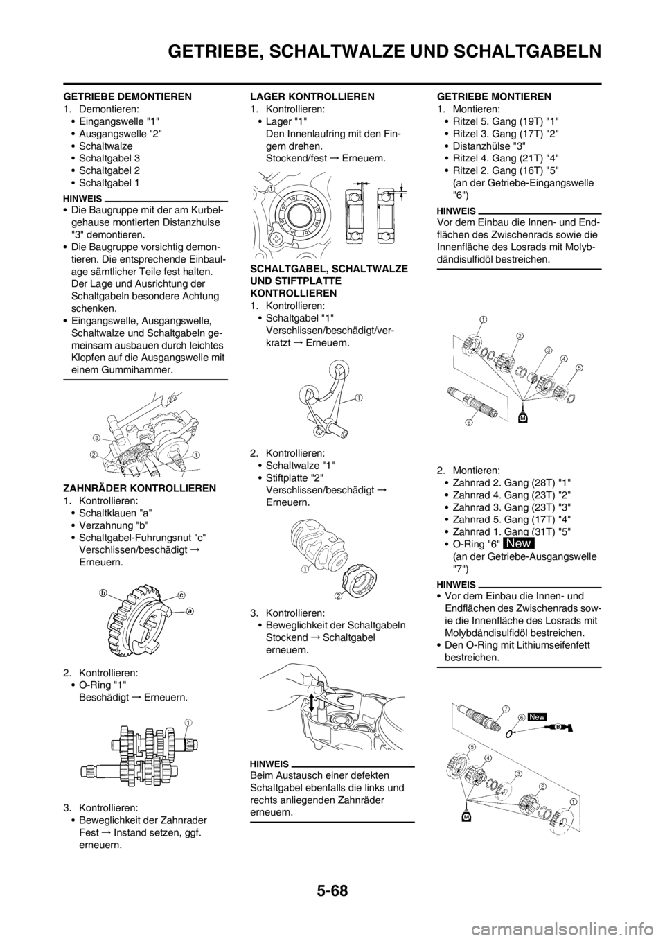 YAMAHA WR 250F 2012 Betriebsanleitungen (in German) 5-68
GETRIEBE, SCHALTWALZE UND SCHALTGABELN
GETRIEBE DEMONTIEREN
1. Demontieren:
• Eingangswelle "1"
• Ausgangswelle "2"
• Schaltwalze
• Schaltgabel 3
• Schaltgabel 2
• Schaltgabel 1
• D YAMAHA WR 250F 2012 Betriebsanleitungen (in German) 5-68
GETRIEBE, SCHALTWALZE UND SCHALTGABELN
GETRIEBE DEMONTIEREN
1. Demontieren:
• Eingangswelle "1"
• Ausgangswelle "2"
• Schaltwalze
• Schaltgabel 3
• Schaltgabel 2
• Schaltgabel 1
• D