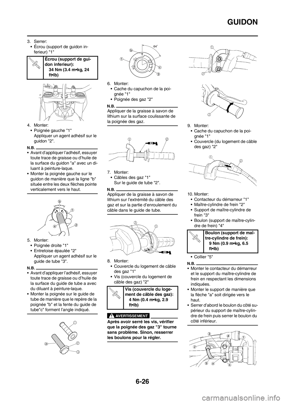 YAMAHA WR 250F 2012 Notices Demploi (in French) 6-26
GUIDON
3. Serrer:
• Écrou (support de guidon in-
ferieur) "1"
4. Monter:
• Poignée gauche "1"
Appliquer un agent adhésif sur le
guidon "2".
• Avant d’appliquer l’adhésif, essuyer
YAMAHA WR 250F 2012 Notices Demploi (in French) 6-26
GUIDON
3. Serrer:
• Écrou (support de guidon in-
ferieur) "1"
4. Monter:
• Poignée gauche "1"
Appliquer un agent adhésif sur le
guidon "2".
• Avant d’appliquer l’adhésif, essuyer