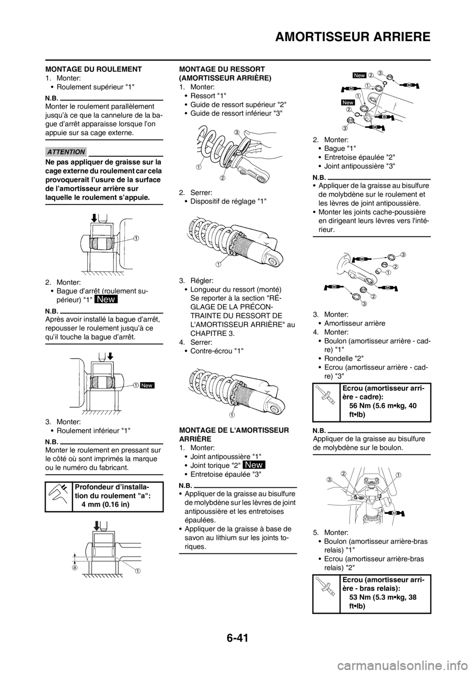 YAMAHA WR 250F 2012 Notices Demploi (in French) 6-41
AMORTISSEUR ARRIERE
MONTAGE DU ROULEMENT
1. Monter:
• Roulement supérieur "1"
Monter le roulement parallèlement
jusqu’à ce que la cannelure de la ba-
gue d’arrêt apparaisse lorsque l†YAMAHA WR 250F 2012 Notices Demploi (in French) 6-41
AMORTISSEUR ARRIERE
MONTAGE DU ROULEMENT
1. Monter:
• Roulement supérieur "1"
Monter le roulement parallèlement
jusqu’à ce que la cannelure de la ba-
gue d’arrêt apparaisse lorsque lâ€