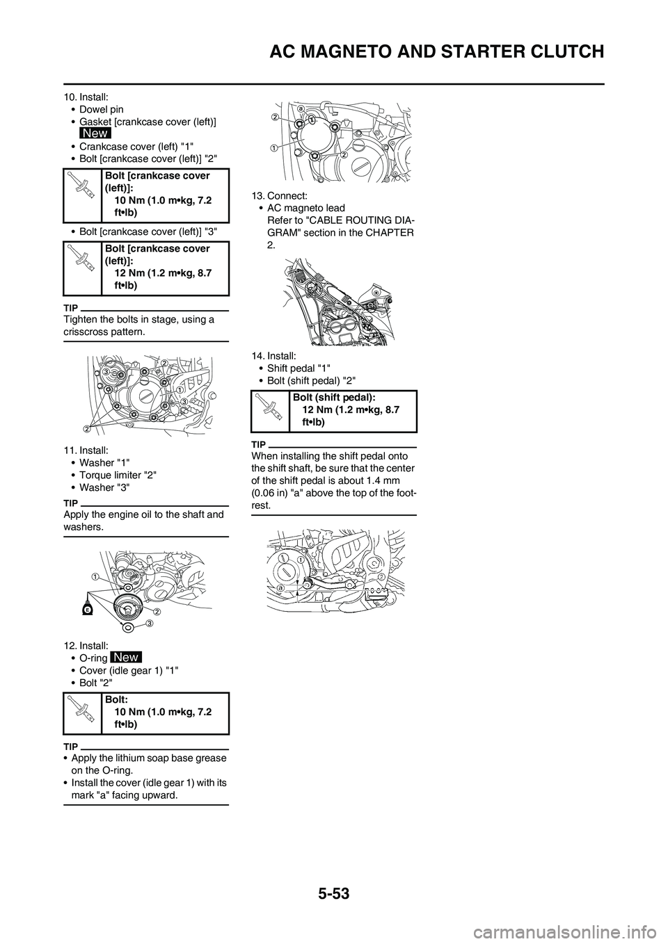 YAMAHA WR 250F 2011  Owners Manual 5-53
AC MAGNETO AND STARTER CLUTCH
10. Install:
• Dowel pin
• Gasket [crankcase cover (left)] 
• Crankcase cover (left) "1"
• Bolt [crankcase cover (left)] "2"
• Bolt [crankcase cover (left)