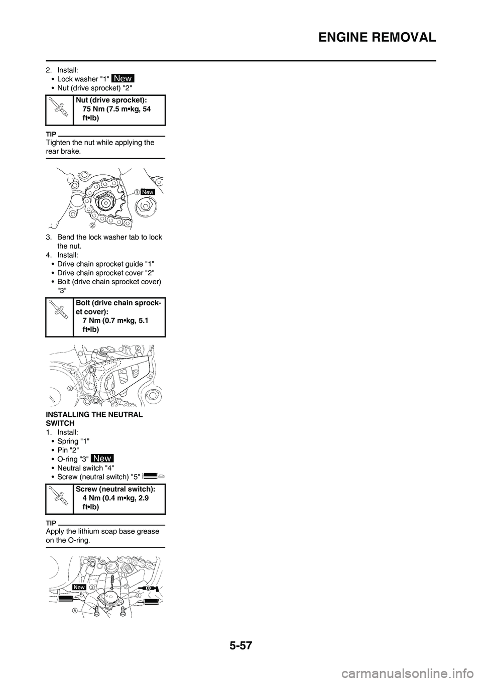 YAMAHA WR 250F 2011 Owners Manual 5-57
ENGINE REMOVAL
2. Install:
• Lock washer "1"
• Nut (drive sprocket) "2"
Tighten the nut while applying the
rear brake.
3. Bend the lock washer tab to lock
the nut.
4. Install:
• Drive ch YAMAHA WR 250F 2011 Owners Manual 5-57
ENGINE REMOVAL
2. Install:
• Lock washer "1"
• Nut (drive sprocket) "2"
Tighten the nut while applying the
rear brake.
3. Bend the lock washer tab to lock
the nut.
4. Install:
• Drive ch