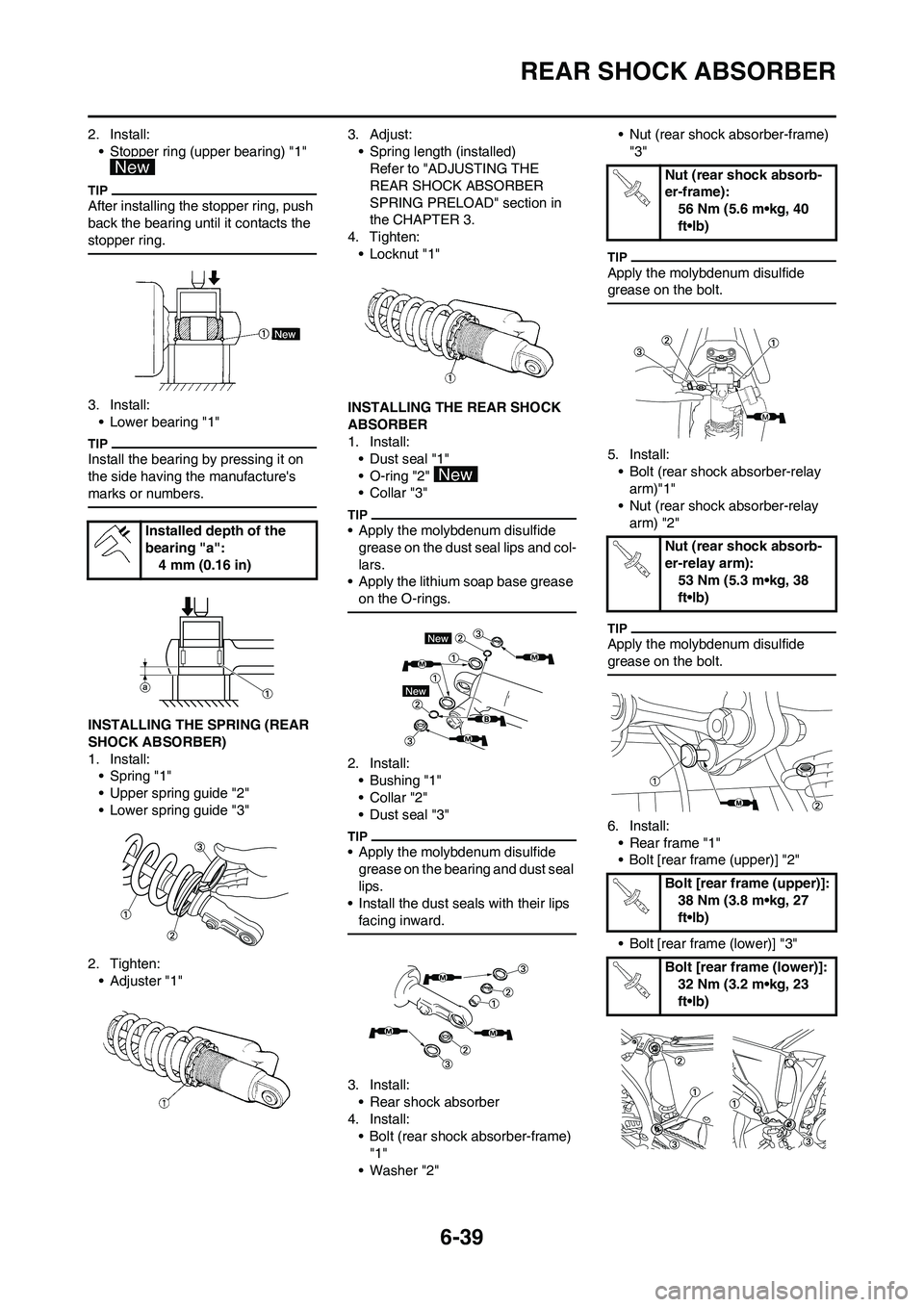 YAMAHA WR 250F 2011 User Guide 6-39
REAR SHOCK ABSORBER
2. Install:
• Stopper ring (upper bearing) "1"
After installing the stopper ring, push
back the bearing until it contacts the
stopper ring.
3. Install:
• Lower bearing YAMAHA WR 250F 2011 User Guide 6-39
REAR SHOCK ABSORBER
2. Install:
• Stopper ring (upper bearing) "1"
After installing the stopper ring, push
back the bearing until it contacts the
stopper ring.
3. Install:
• Lower bearing