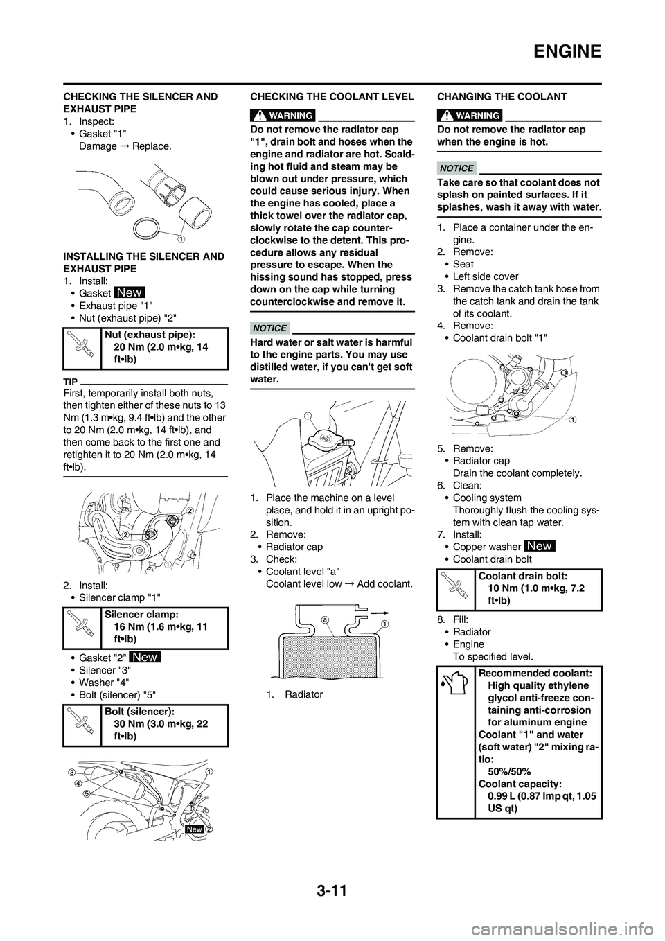 YAMAHA WR 250F 2011 User Guide 3-11
ENGINE
CHECKING THE SILENCER AND
EXHAUST PIPE
1. Inspect:
• Gasket "1"
Damage→Replace.
INSTALLING THE SILENCER AND
EXHAUST PIPE
1. Install:
• Gasket
• Exhaust pipe "1"
• Nut (exhaust YAMAHA WR 250F 2011 User Guide 3-11
ENGINE
CHECKING THE SILENCER AND
EXHAUST PIPE
1. Inspect:
• Gasket "1"
Damage→Replace.
INSTALLING THE SILENCER AND
EXHAUST PIPE
1. Install:
• Gasket
• Exhaust pipe "1"
• Nut (exhaust