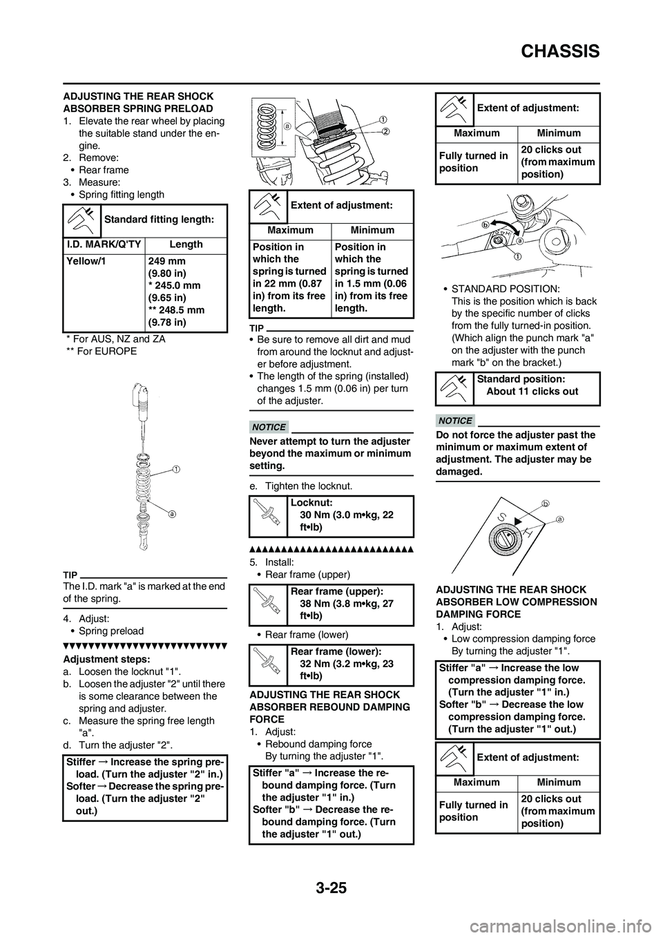 YAMAHA WR 250F 2011 Manual Online 3-25
CHASSIS
ADJUSTING THE REAR SHOCK
ABSORBER SPRING PRELOAD
1. Elevate the rear wheel by placing
the suitable stand under the en-
gine.
2. Remove:
• Rear frame
3. Measure:
• Spring fitting len YAMAHA WR 250F 2011 Manual Online 3-25
CHASSIS
ADJUSTING THE REAR SHOCK
ABSORBER SPRING PRELOAD
1. Elevate the rear wheel by placing
the suitable stand under the en-
gine.
2. Remove:
• Rear frame
3. Measure:
• Spring fitting len