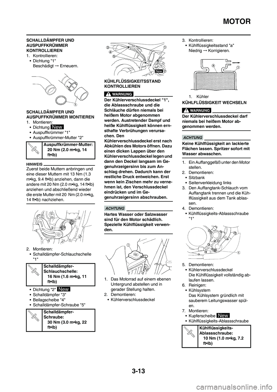 YAMAHA WR 250F 2011 Betriebsanleitungen (in German) 3-13
MOTOR
SCHALLDÄMPFER UND
AUSPUFFKRÜMMER
KONTROLLIEREN
1. Kontrollieren:
• Dichtung "1"
Beschädigt→Erneuern.
SCHALLDÄMPFER UND
AUSPUFFKRÜMMER MONTIEREN
1. Montieren:
• Dichtung
• A YAMAHA WR 250F 2011 Betriebsanleitungen (in German) 3-13
MOTOR
SCHALLDÄMPFER UND
AUSPUFFKRÜMMER
KONTROLLIEREN
1. Kontrollieren:
• Dichtung "1"
Beschädigt→Erneuern.
SCHALLDÄMPFER UND
AUSPUFFKRÜMMER MONTIEREN
1. Montieren:
• Dichtung
• A