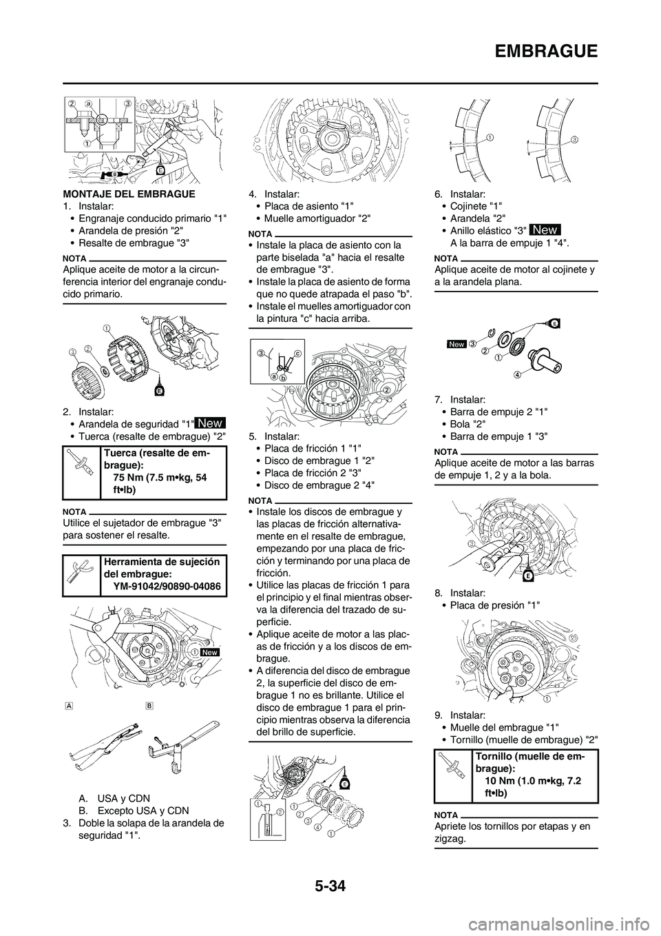 YAMAHA WR 250F 2011 Manuale de Empleo (in Spanish) 5-34
EMBRAGUE
MONTAJE DEL EMBRAGUE
1. Instalar:
• Engranaje conducido primario "1"
• Arandela de presión "2"
• Resalte de embrague "3"
Aplique aceite de motor a la circun-
ferencia interior del YAMAHA WR 250F 2011 Manuale de Empleo (in Spanish) 5-34
EMBRAGUE
MONTAJE DEL EMBRAGUE
1. Instalar:
• Engranaje conducido primario "1"
• Arandela de presión "2"
• Resalte de embrague "3"
Aplique aceite de motor a la circun-
ferencia interior del