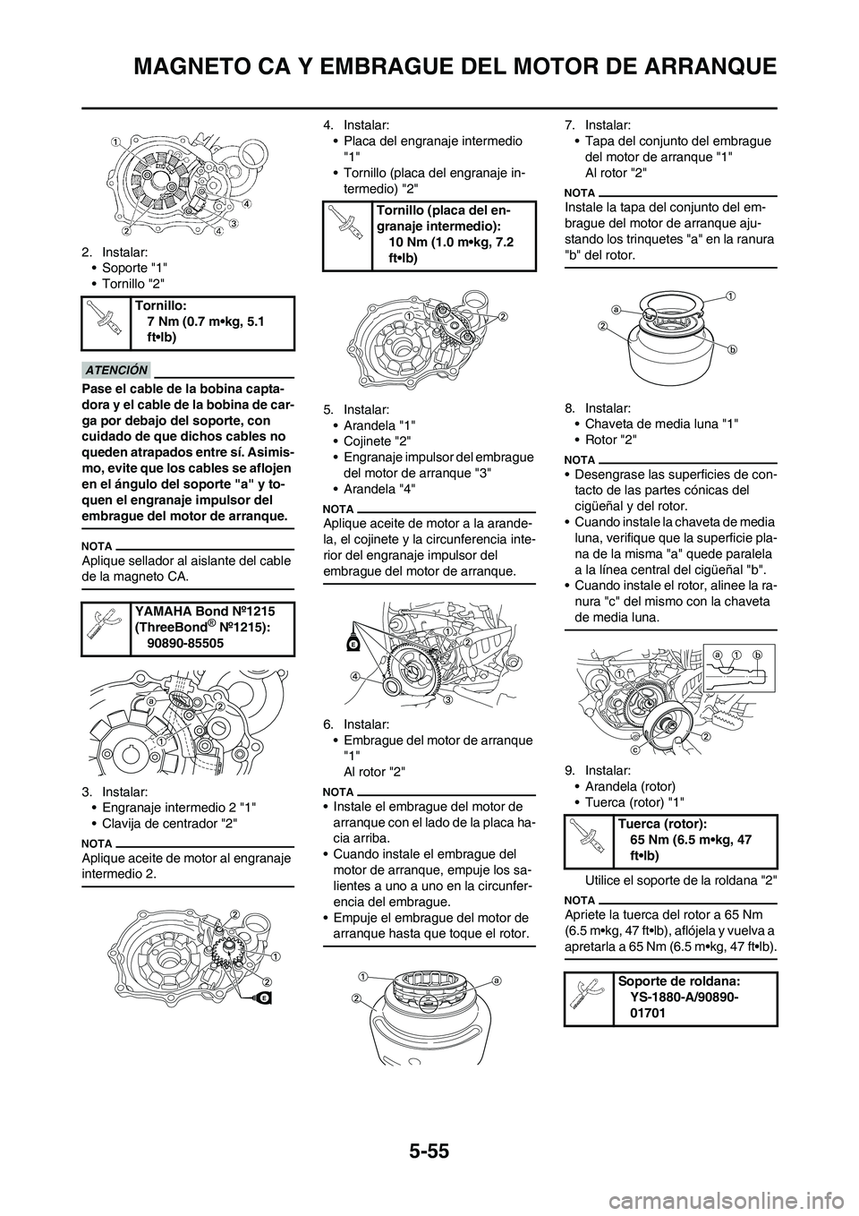 YAMAHA WR 250F 2011 Manuale de Empleo (in Spanish) 5-55
MAGNETO CA Y EMBRAGUE DEL MOTOR DE ARRANQUE
2. Instalar:
• Soporte "1"
• Tornillo "2"
Pase el cable de la bobina capta-
dora y el cable de la bobina de car-
ga por debajo del soporte, con
cu YAMAHA WR 250F 2011 Manuale de Empleo (in Spanish) 5-55
MAGNETO CA Y EMBRAGUE DEL MOTOR DE ARRANQUE
2. Instalar:
• Soporte "1"
• Tornillo "2"
Pase el cable de la bobina capta-
dora y el cable de la bobina de car-
ga por debajo del soporte, con
cu
