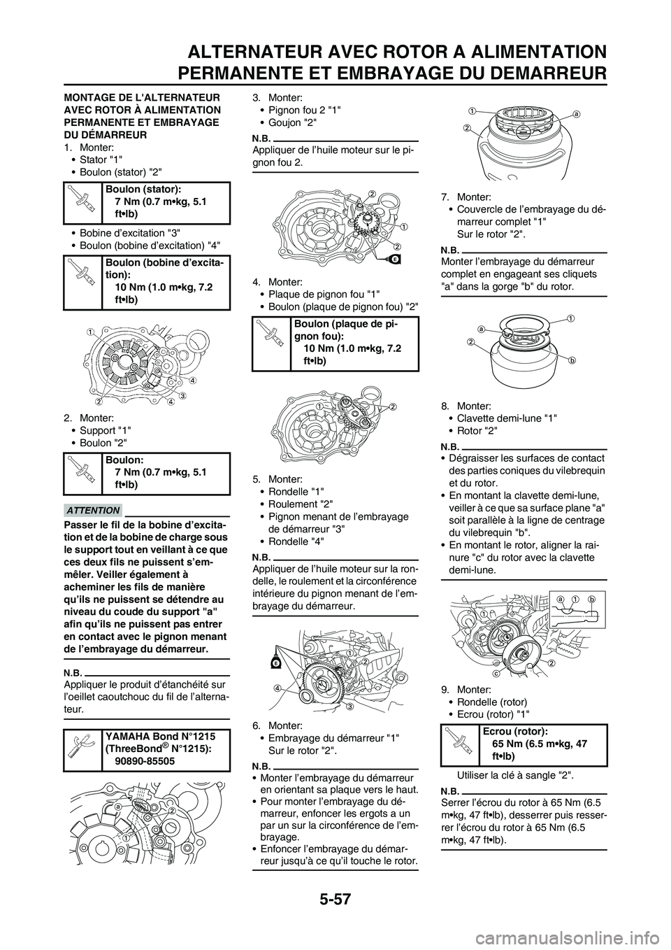 YAMAHA WR 250F 2011 Notices Demploi (in French) 5-57
ALTERNATEUR AVEC ROTOR A ALIMENTATION
PERMANENTE ET EMBRAYAGE DU DEMARREUR
MONTAGE DE LALTERNATEUR
AVEC ROTOR À ALIMENTATION
PERMANENTE ET EMBRAYAGE
DU DÉMARREUR
1. Monter:
•Stator "1"
†YAMAHA WR 250F 2011 Notices Demploi (in French) 5-57
ALTERNATEUR AVEC ROTOR A ALIMENTATION
PERMANENTE ET EMBRAYAGE DU DEMARREUR
MONTAGE DE LALTERNATEUR
AVEC ROTOR À ALIMENTATION
PERMANENTE ET EMBRAYAGE
DU DÉMARREUR
1. Monter:
•Stator "1"
â€