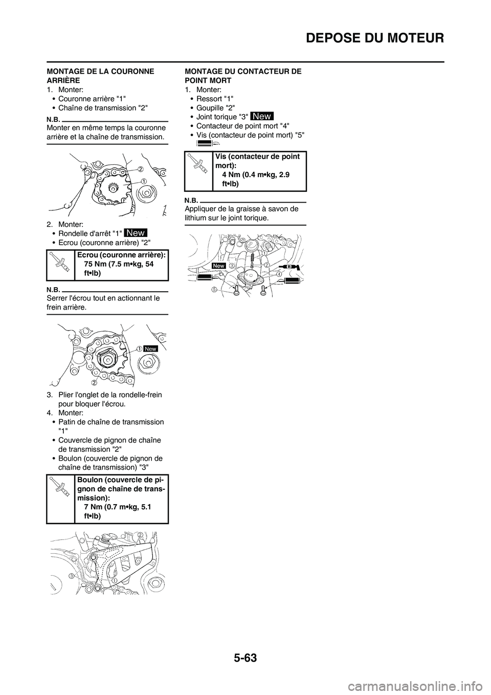 YAMAHA WR 250F 2011 Notices Demploi (in French) 5-63
DEPOSE DU MOTEUR
MONTAGE DE LA COURONNE
ARRIÈRE
1. Monter:
• Couronne arrière "1"
• Chaîne de transmission "2"
Monter en même temps la couronne
arrière et la chaîne de transmission.
2 YAMAHA WR 250F 2011 Notices Demploi (in French) 5-63
DEPOSE DU MOTEUR
MONTAGE DE LA COURONNE
ARRIÈRE
1. Monter:
• Couronne arrière "1"
• Chaîne de transmission "2"
Monter en même temps la couronne
arrière et la chaîne de transmission.
2