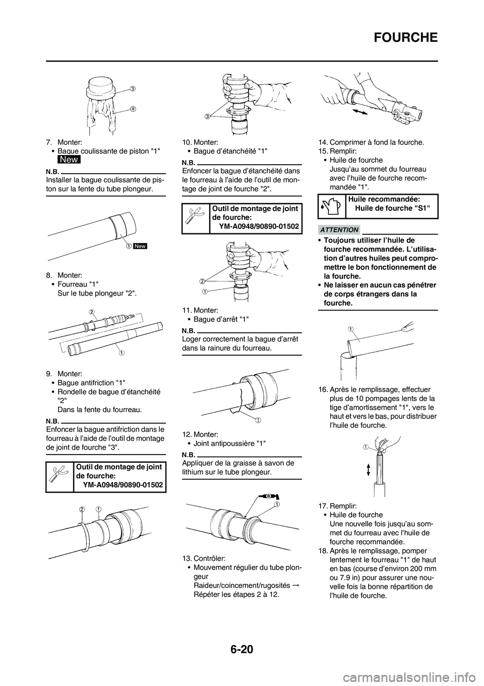 YAMAHA WR 250F 2011 Notices Demploi (in French) 6-20
FOURCHE
7. Monter:
• Bague coulissante de piston "1"
Installer la bague coulissante de pis-
ton sur la fente du tube plongeur.
8. Monter:
• Fourreau "1"
Sur le tube plongeur "2".
9. Monter:
YAMAHA WR 250F 2011 Notices Demploi (in French) 6-20
FOURCHE
7. Monter:
• Bague coulissante de piston "1"
Installer la bague coulissante de pis-
ton sur la fente du tube plongeur.
8. Monter:
• Fourreau "1"
Sur le tube plongeur "2".
9. Monter: