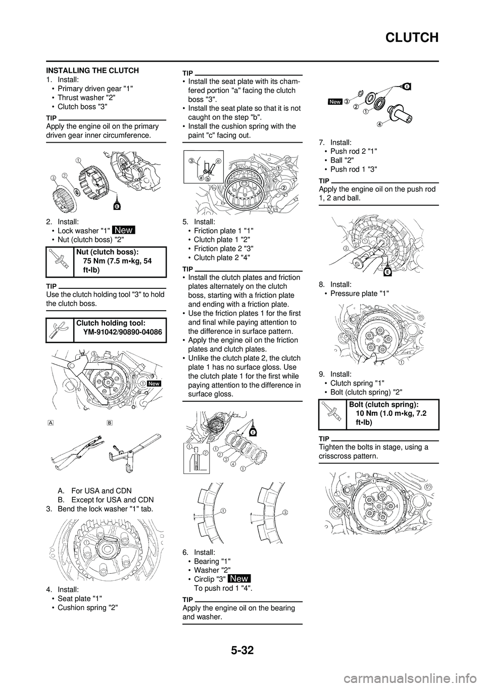 YAMAHA WR 250F 2010 Owners Manual 5-32
CLUTCH
INSTALLING THE CLUTCH
1. Install:• Primary driven gear "1"
• Thrust washer "2"
• Clutch boss "3"
Apply the engine oil on the primary
driven gear inner circumference.
2. Install:
• YAMAHA WR 250F 2010 Owners Manual 5-32
CLUTCH
INSTALLING THE CLUTCH
1. Install:• Primary driven gear "1"
• Thrust washer "2"
• Clutch boss "3"
Apply the engine oil on the primary
driven gear inner circumference.
2. Install:
•