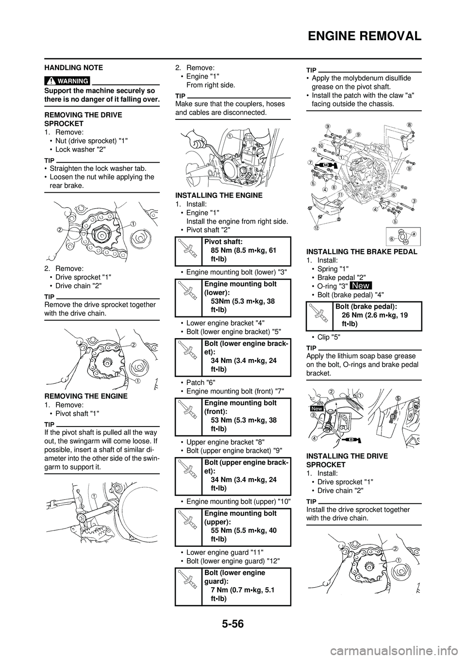 YAMAHA WR 250F 2010 Owners Manual 5-56
ENGINE REMOVAL
HANDLING NOTE
Support the machine securely so
there is no danger of it falling over.
REMOVING THE DRIVE
SPROCKET
1. Remove:• Nut (drive sprocket) "1"
• Lock washer "2"
• St YAMAHA WR 250F 2010 Owners Manual 5-56
ENGINE REMOVAL
HANDLING NOTE
Support the machine securely so
there is no danger of it falling over.
REMOVING THE DRIVE
SPROCKET
1. Remove:• Nut (drive sprocket) "1"
• Lock washer "2"
• St