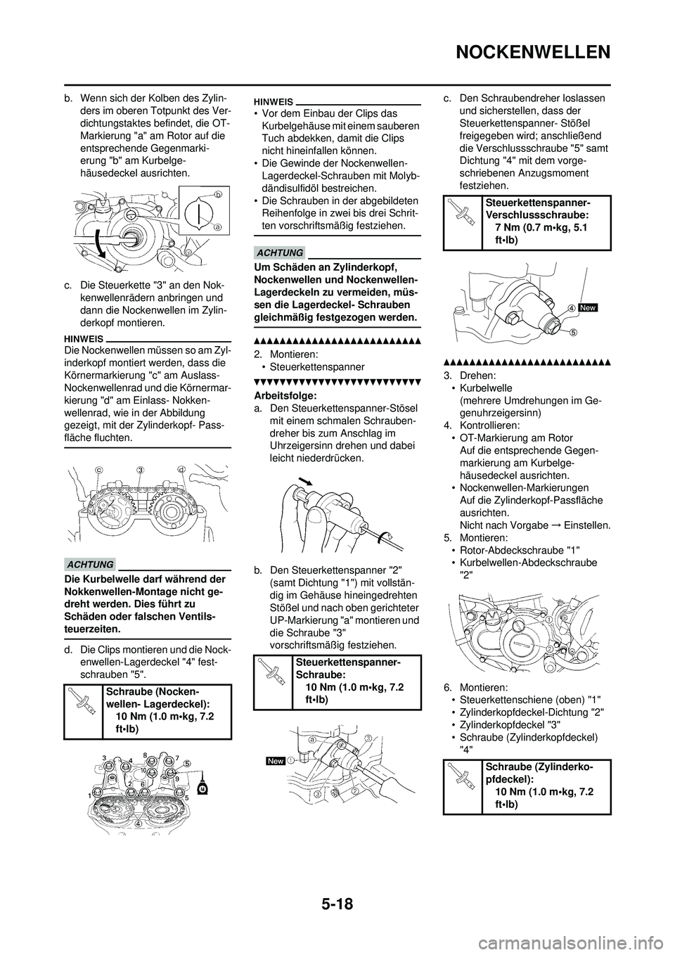 YAMAHA WR 250F 2010 Betriebsanleitungen (in German) 5-18
NOCKENWELLEN
b. Wenn sich der Kolben des Zylin-ders im oberen Totpunkt des Ver-
dichtungstaktes befindet, die OT-
Markierung "a" am Rotor auf die
entsprechende Gegenmarki-
erung "b" am Kurbelge- YAMAHA WR 250F 2010 Betriebsanleitungen (in German) 5-18
NOCKENWELLEN
b. Wenn sich der Kolben des Zylin-ders im oberen Totpunkt des Ver-
dichtungstaktes befindet, die OT-
Markierung "a" am Rotor auf die
entsprechende Gegenmarki-
erung "b" am Kurbelge-