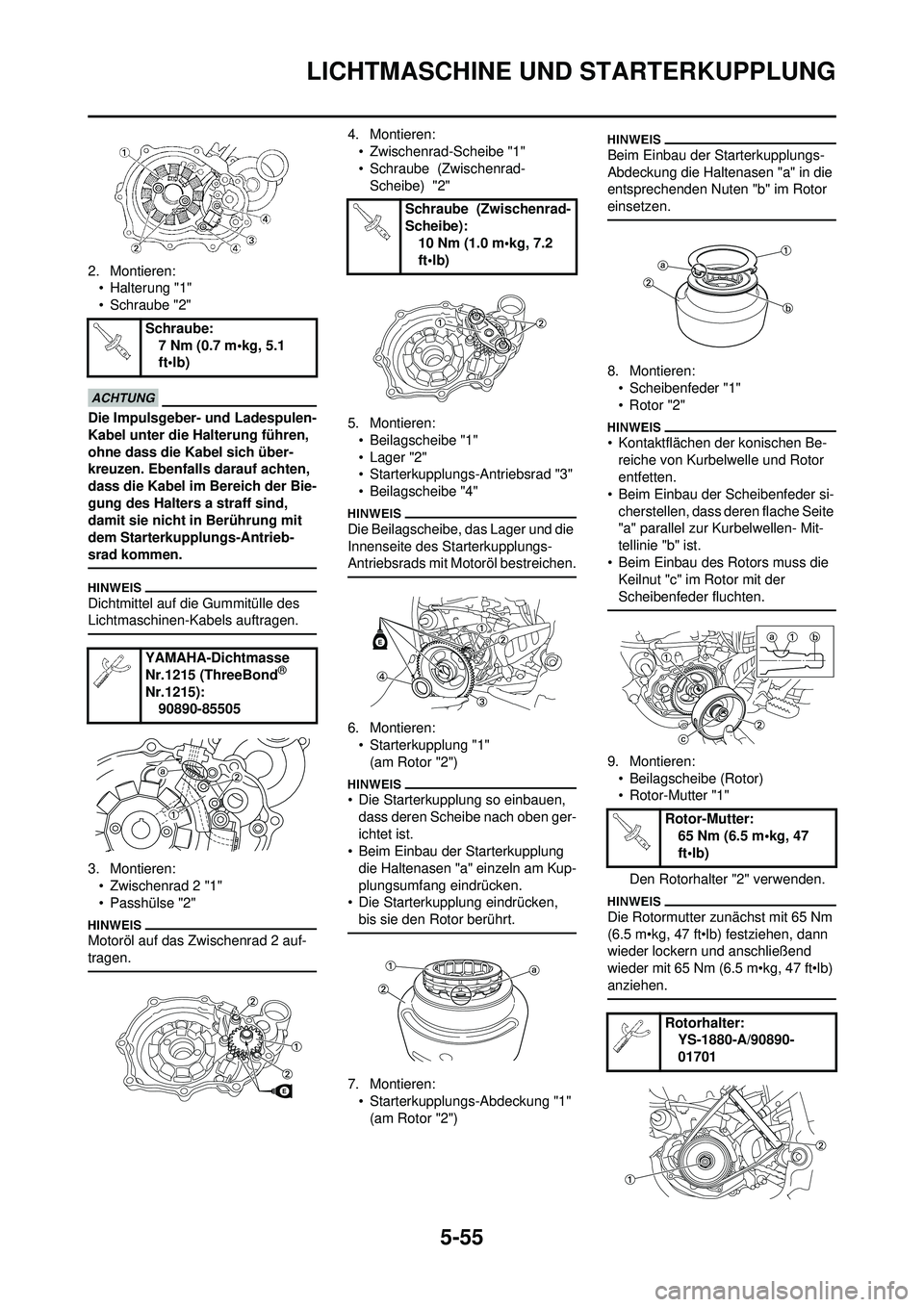 YAMAHA WR 250F 2010  Betriebsanleitungen (in German) 5-55
LICHTMASCHINE UND STARTERKUPPLUNG
2. Montieren:• Halterung "1"
• Schraube "2"
Die Impulsgeber- und Ladespulen-
Kabel unter die Halterung führen, 
ohne dass die Kabel sich über-
kreuzen. Ebe