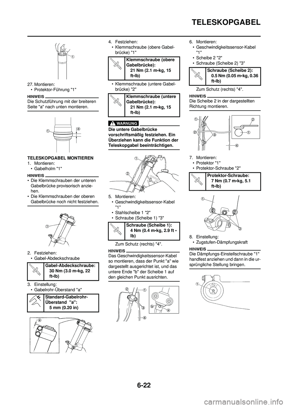 YAMAHA WR 250F 2010 Betriebsanleitungen (in German) 6-22
TELESKOPGABEL
27. Montieren:• Protektor-Führung "1"
Die Schutzführung mit der breiteren
Seite "a" nach unten montieren.
TELESKOPGABEL MONTIEREN
1. Montieren:
• Gabelholm "1"
• Die Klemm YAMAHA WR 250F 2010 Betriebsanleitungen (in German) 6-22
TELESKOPGABEL
27. Montieren:• Protektor-Führung "1"
Die Schutzführung mit der breiteren
Seite "a" nach unten montieren.
TELESKOPGABEL MONTIEREN
1. Montieren:
• Gabelholm "1"
• Die Klemm