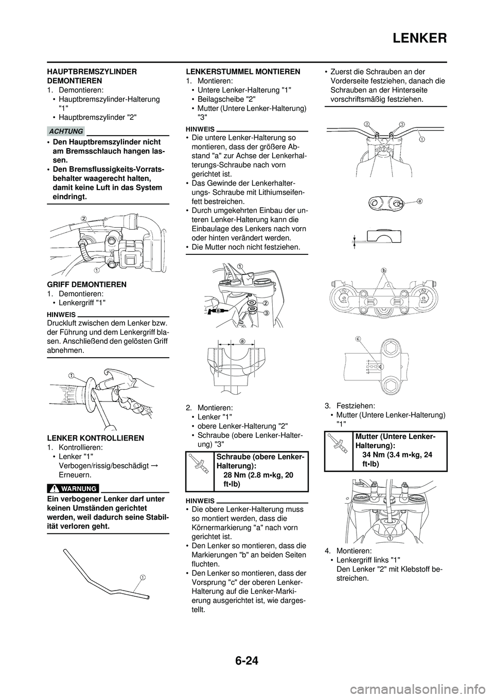 YAMAHA WR 250F 2010 Betriebsanleitungen (in German) 6-24
LENKER
HAUPTBREMSZYLINDER
DEMONTIEREN
1. Demontieren:• Hauptbremszylinder-Halterung
"1"
• Hauptbremszylinder "2"
• Den Hauptbremszylinder nicht am Bremsschlauch hangen las-
sen.
• Den YAMAHA WR 250F 2010 Betriebsanleitungen (in German) 6-24
LENKER
HAUPTBREMSZYLINDER
DEMONTIEREN
1. Demontieren:• Hauptbremszylinder-Halterung
"1"
• Hauptbremszylinder "2"
• Den Hauptbremszylinder nicht am Bremsschlauch hangen las-
sen.
• Den