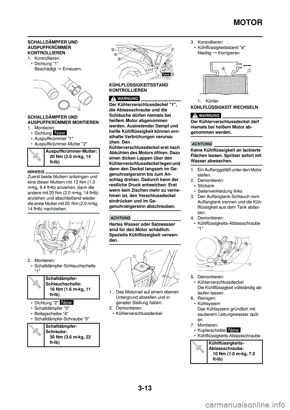 YAMAHA WR 250F 2010 Betriebsanleitungen (in German) 3-13
MOTOR
SCHALLDÄMPFER UND
AUSPUFFKRÜMMER
KONTROLLIEREN
1. Kontrollieren:• Dichtung "1"Beschädigt →Erneuern.
SCHALLDÄMPFER UND
AUSPUFFKRÜMMER MONTIEREN
1. Montieren: • Dichtung
• Au YAMAHA WR 250F 2010 Betriebsanleitungen (in German) 3-13
MOTOR
SCHALLDÄMPFER UND
AUSPUFFKRÜMMER
KONTROLLIEREN
1. Kontrollieren:• Dichtung "1"Beschädigt →Erneuern.
SCHALLDÄMPFER UND
AUSPUFFKRÜMMER MONTIEREN
1. Montieren: • Dichtung
• Au