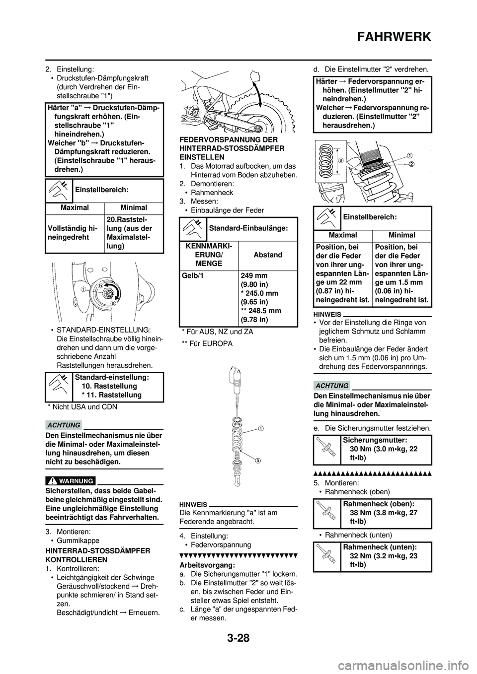 YAMAHA WR 250F 2010  Betriebsanleitungen (in German) 3-28
FAHRWERK
2. Einstellung:• Druckstufen-Dämpfungskraft(durch Verdrehen der Ein-
stellschraube "1")
• STANDARD-EINSTELLUNG: Die Einstellschraube völlig hinein-
drehen und dann um die vorge-
sc