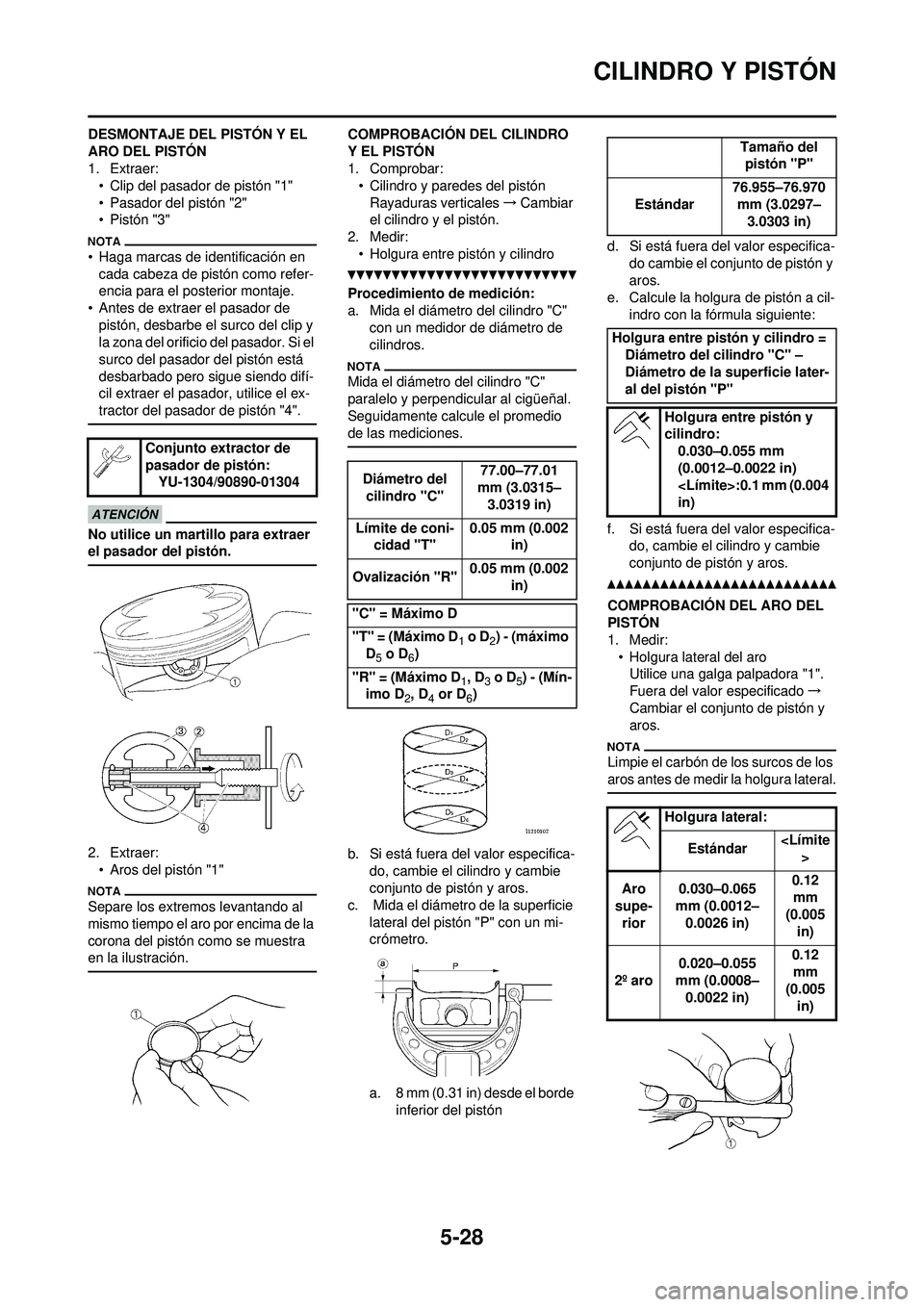 YAMAHA WR 250F 2010 Manuale de Empleo (in Spanish) 5-28
CILINDRO Y PISTÓN
DESMONTAJE DEL PISTÓN Y EL
ARO DEL PISTÓN
1. Extraer:• Clip del pasador de pistón "1"
• Pasador del pistón "2"
• Pistón "3"
• Haga marcas de identificación en ca YAMAHA WR 250F 2010 Manuale de Empleo (in Spanish) 5-28
CILINDRO Y PISTÓN
DESMONTAJE DEL PISTÓN Y EL
ARO DEL PISTÓN
1. Extraer:• Clip del pasador de pistón "1"
• Pasador del pistón "2"
• Pistón "3"
• Haga marcas de identificación en ca