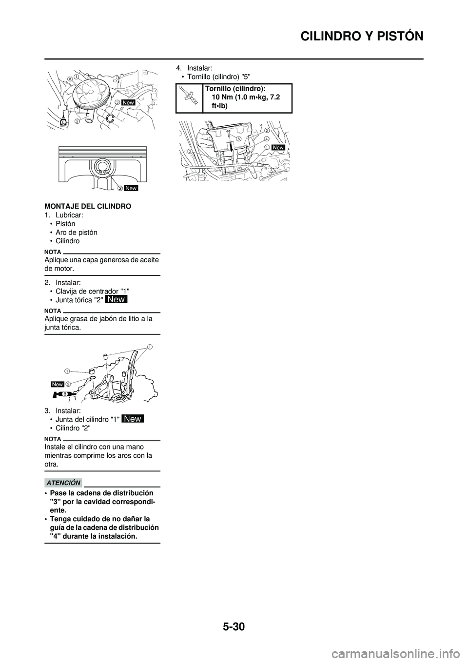 YAMAHA WR 250F 2010 Manuale de Empleo (in Spanish) 5-30
CILINDRO Y PISTÓN
MONTAJE DEL CILINDRO
1. Lubricar:•Pistón
• Aro de pistón
• Cilindro
Aplique una capa generosa de aceite
de motor.
2. Instalar:• Clavija de centrador "1"
• Junta t YAMAHA WR 250F 2010 Manuale de Empleo (in Spanish) 5-30
CILINDRO Y PISTÓN
MONTAJE DEL CILINDRO
1. Lubricar:•Pistón
• Aro de pistón
• Cilindro
Aplique una capa generosa de aceite
de motor.
2. Instalar:• Clavija de centrador "1"
• Junta t