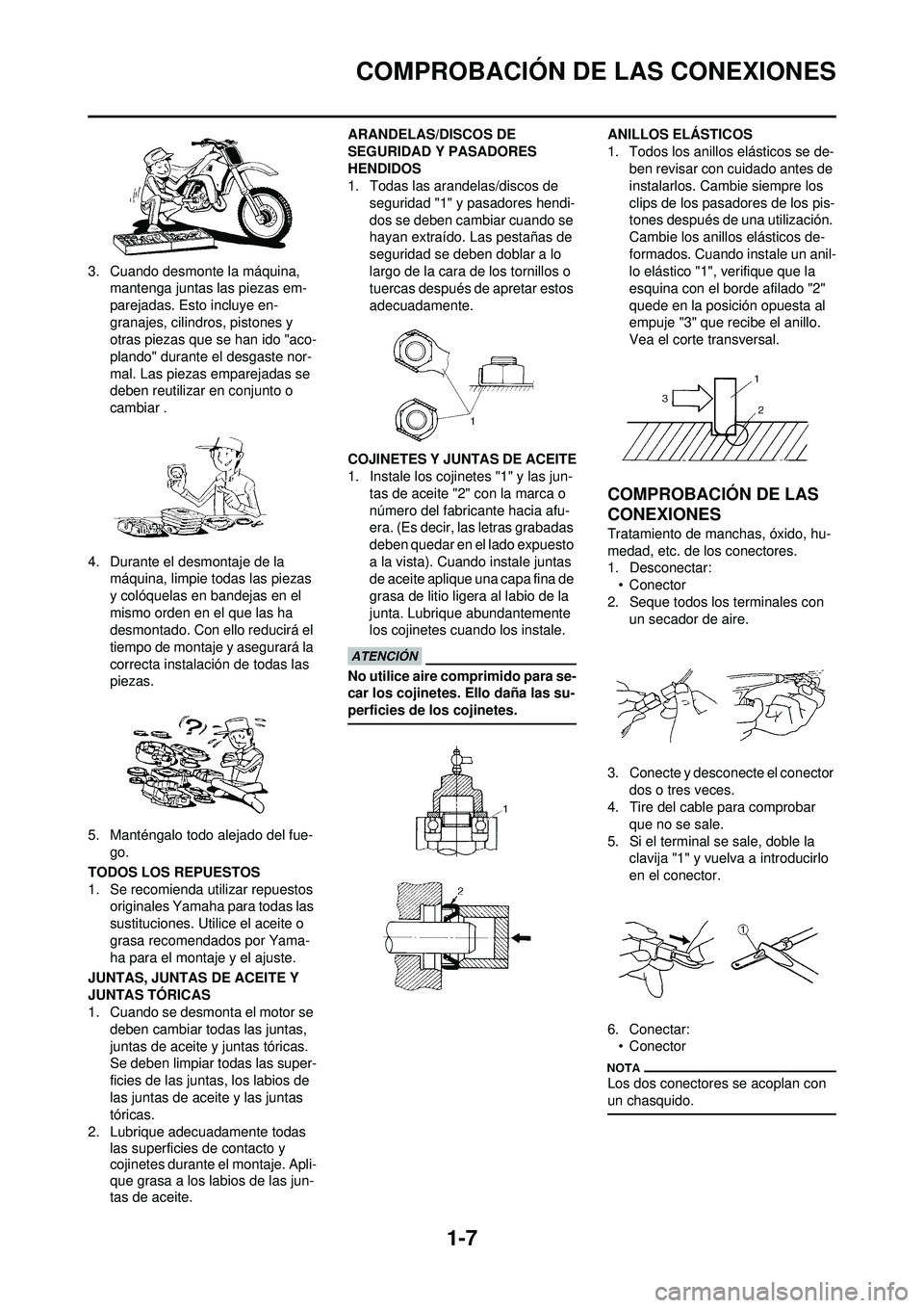 YAMAHA WR 250F 2010 Manuale de Empleo (in Spanish) 1-7
COMPROBACIÓN DE LAS CONEXIONES
3. Cuando desmonte la máquina, mantenga juntas las piezas em-
parejadas. Esto incluye en-
granajes, cilindros, pistones y
otras piezas que se han ido "aco-
plando YAMAHA WR 250F 2010 Manuale de Empleo (in Spanish) 1-7
COMPROBACIÓN DE LAS CONEXIONES
3. Cuando desmonte la máquina, mantenga juntas las piezas em-
parejadas. Esto incluye en-
granajes, cilindros, pistones y
otras piezas que se han ido "aco-
plando