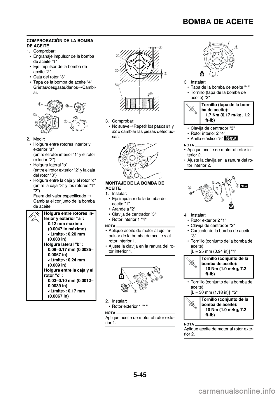 YAMAHA WR 250F 2010 Manuale de Empleo (in Spanish) 5-45
BOMBA DE ACEITE
COMPROBACIÓN DE LA BOMBA
DE ACEITE
1. Comprobar:• Engranaje impulsor de la bomba
de aceite "1"
• Eje impulsor de la bomba de aceite "2"
• Caja del rotor "3"
• Tapa de YAMAHA WR 250F 2010 Manuale de Empleo (in Spanish) 5-45
BOMBA DE ACEITE
COMPROBACIÓN DE LA BOMBA
DE ACEITE
1. Comprobar:• Engranaje impulsor de la bomba
de aceite "1"
• Eje impulsor de la bomba de aceite "2"
• Caja del rotor "3"
• Tapa de