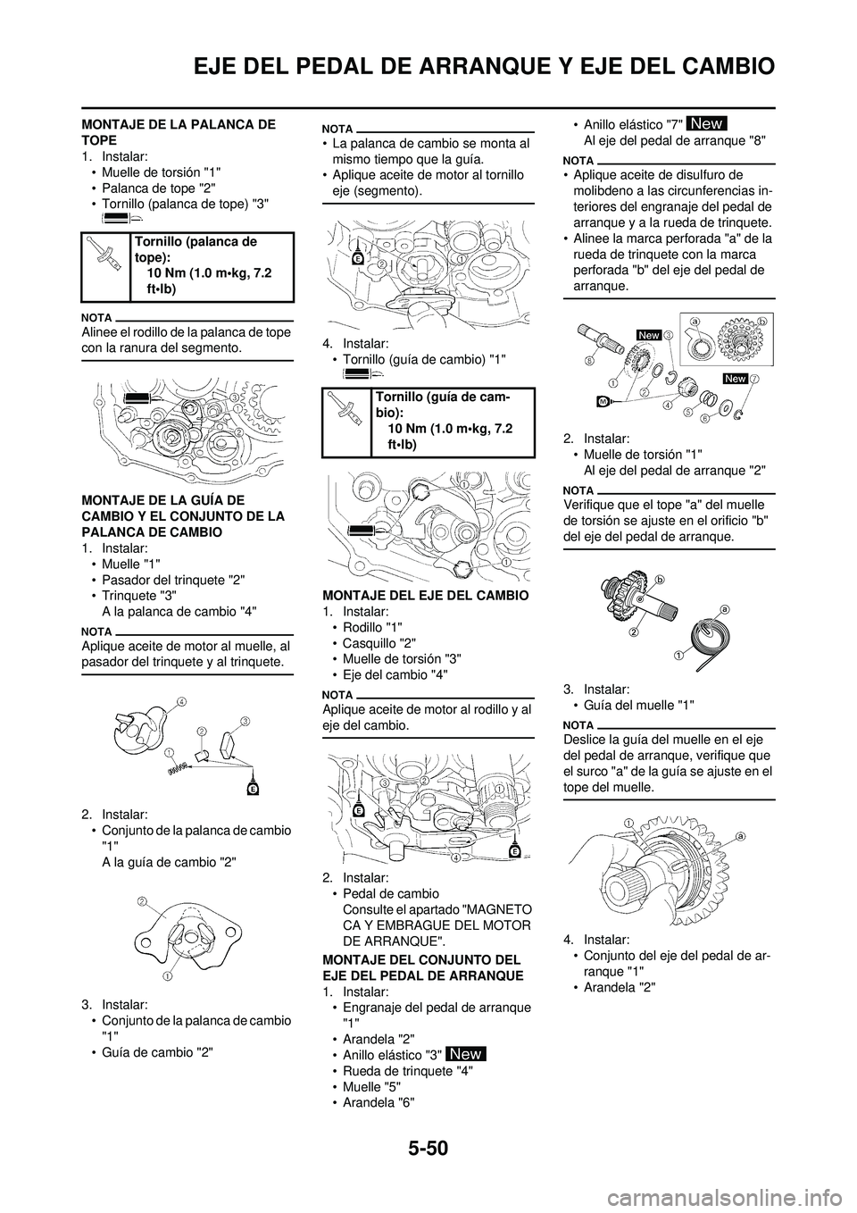 YAMAHA WR 250F 2010 Manuale de Empleo (in Spanish) 5-50
EJE DEL PEDAL DE ARRANQUE Y EJE DEL CAMBIO
MONTAJE DE LA PALANCA DE
TOPE
1. Instalar:• Muelle de torsión "1"
• Palanca de tope "2"
• Tornillo (palanca de tope) "3"
Alinee el rodillo de l YAMAHA WR 250F 2010 Manuale de Empleo (in Spanish) 5-50
EJE DEL PEDAL DE ARRANQUE Y EJE DEL CAMBIO
MONTAJE DE LA PALANCA DE
TOPE
1. Instalar:• Muelle de torsión "1"
• Palanca de tope "2"
• Tornillo (palanca de tope) "3"
Alinee el rodillo de l