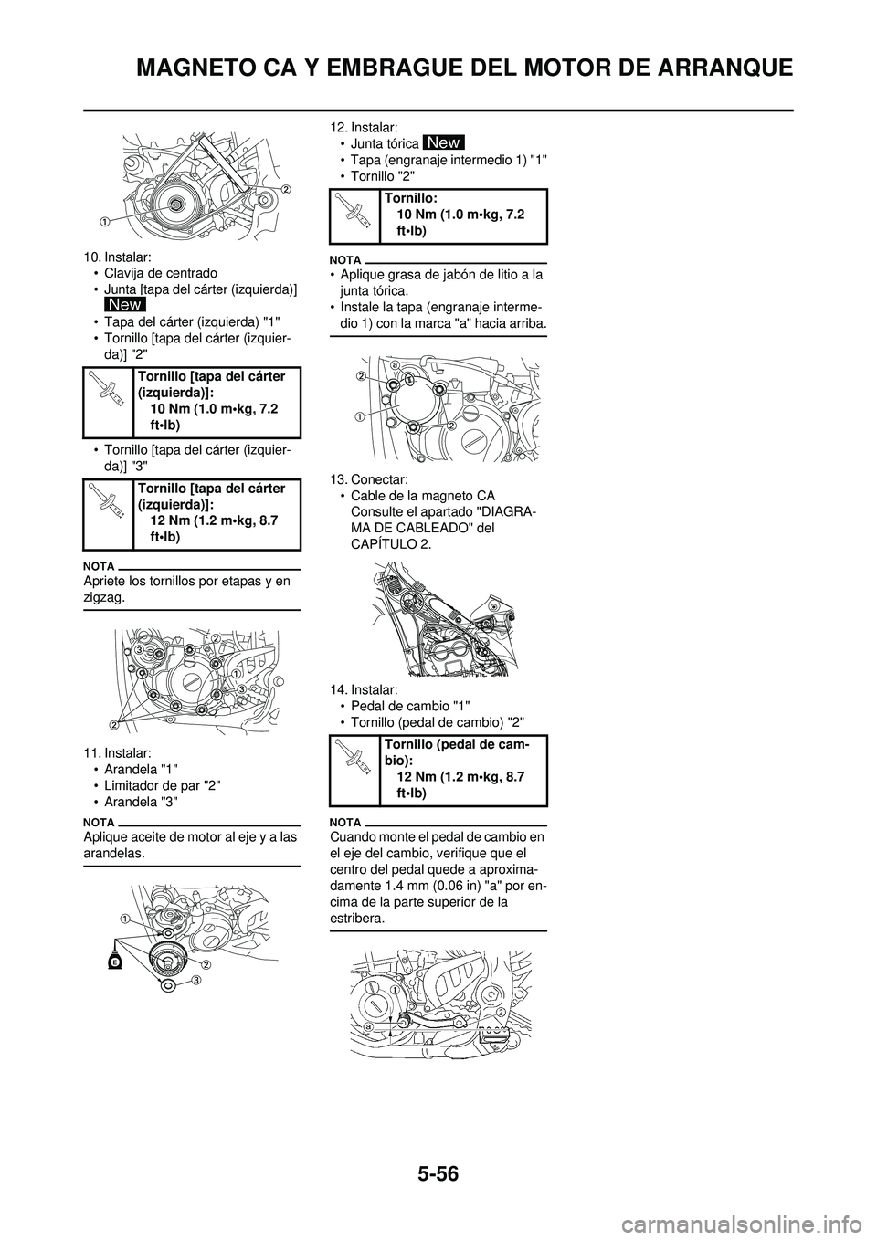 YAMAHA WR 250F 2010  Manuale de Empleo (in Spanish) 5-56
MAGNETO CA Y EMBRAGUE DEL MOTOR DE ARRANQUE
10. Instalar:• Clavija de centrado
• Junta [tapa del cárter (izquierda)] 
• Tapa del cárter (izquierda) "1"
• Tornillo [tapa del cárter (izq