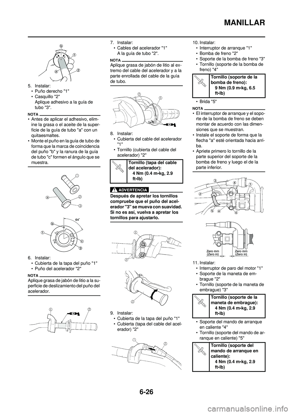 YAMAHA WR 250F 2010 Manuale de Empleo (in Spanish) 6-26
MANILLAR
5. Instalar:• Puño derecho "1"
• Casquillo "2"Aplique adhesivo a la guía de
tubo "3".
• Antes de aplicar el adhesivo, elim-ine la grasa o el aceite de la super-
ficie de la guí YAMAHA WR 250F 2010 Manuale de Empleo (in Spanish) 6-26
MANILLAR
5. Instalar:• Puño derecho "1"
• Casquillo "2"Aplique adhesivo a la guía de
tubo "3".
• Antes de aplicar el adhesivo, elim-ine la grasa o el aceite de la super-
ficie de la guí