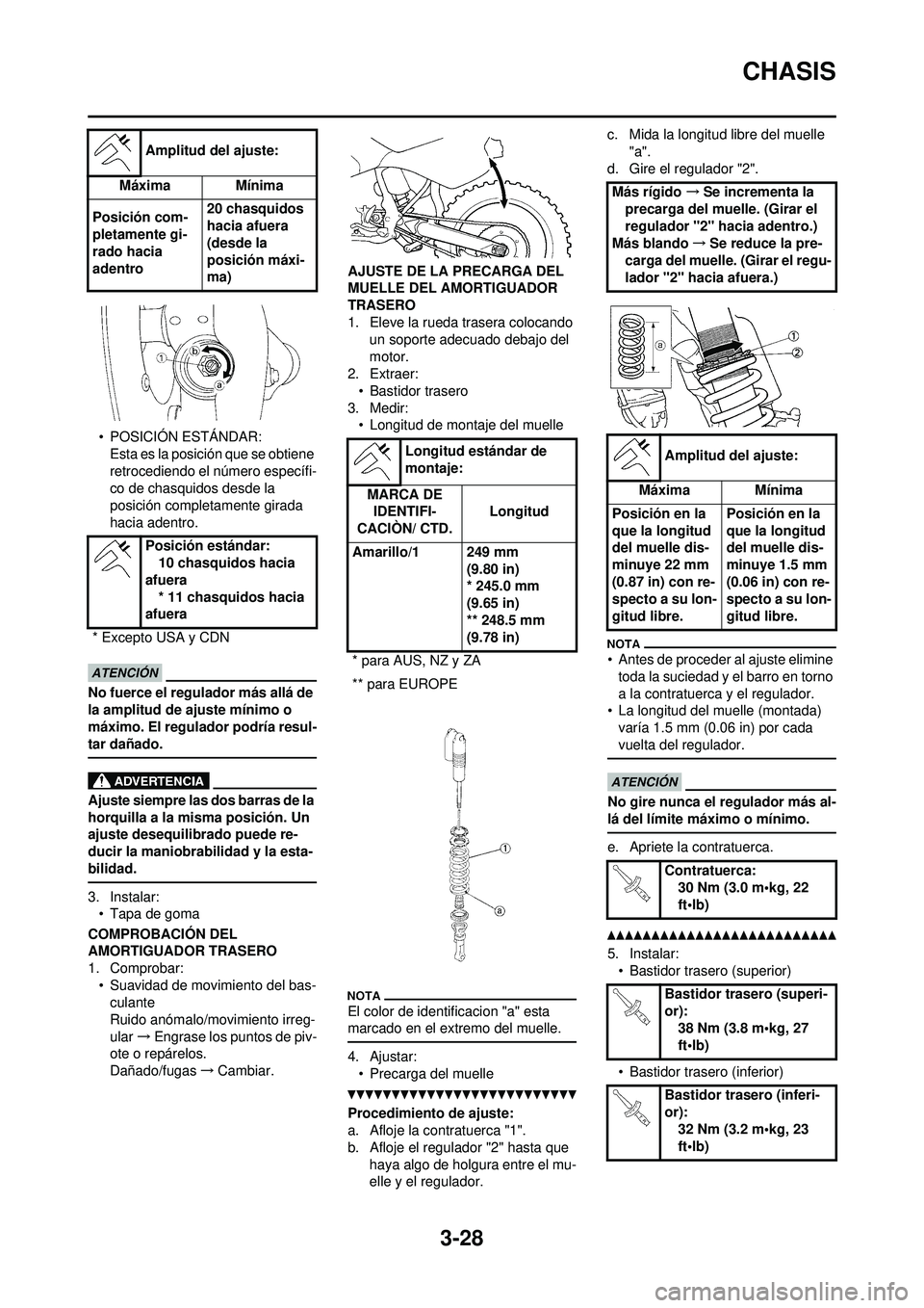 YAMAHA WR 250F 2010 Manuale de Empleo (in Spanish) 3-28
CHASIS
• POSICIÓN ESTÁNDAR:Esta es la posición que se obtiene
retrocediendo el número específi-
co de chasquidos desde la
posición completamente girada
hacia adentro.
No fuerce el regu YAMAHA WR 250F 2010 Manuale de Empleo (in Spanish) 3-28
CHASIS
• POSICIÓN ESTÁNDAR:Esta es la posición que se obtiene
retrocediendo el número específi-
co de chasquidos desde la
posición completamente girada
hacia adentro.
No fuerce el regu